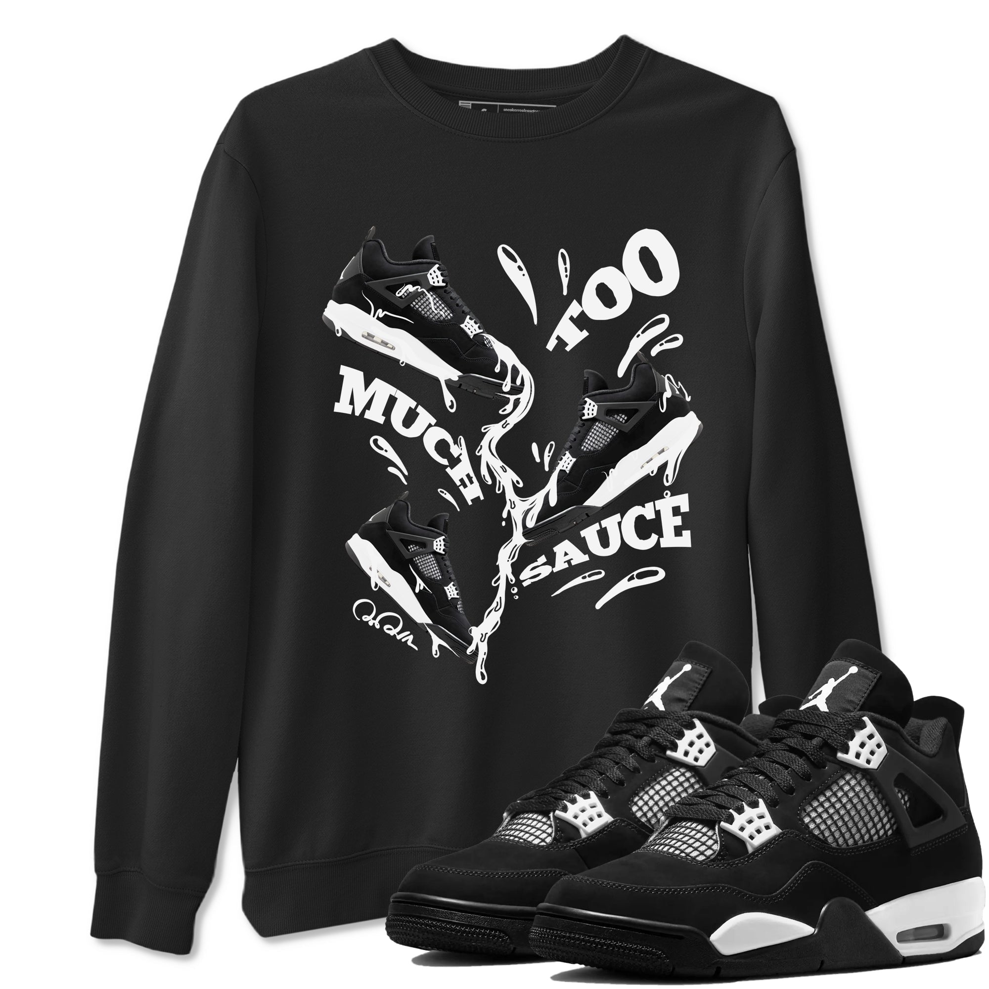 Too Much Sauce snkmatch Tees - Air Jordan 4 White Thunder