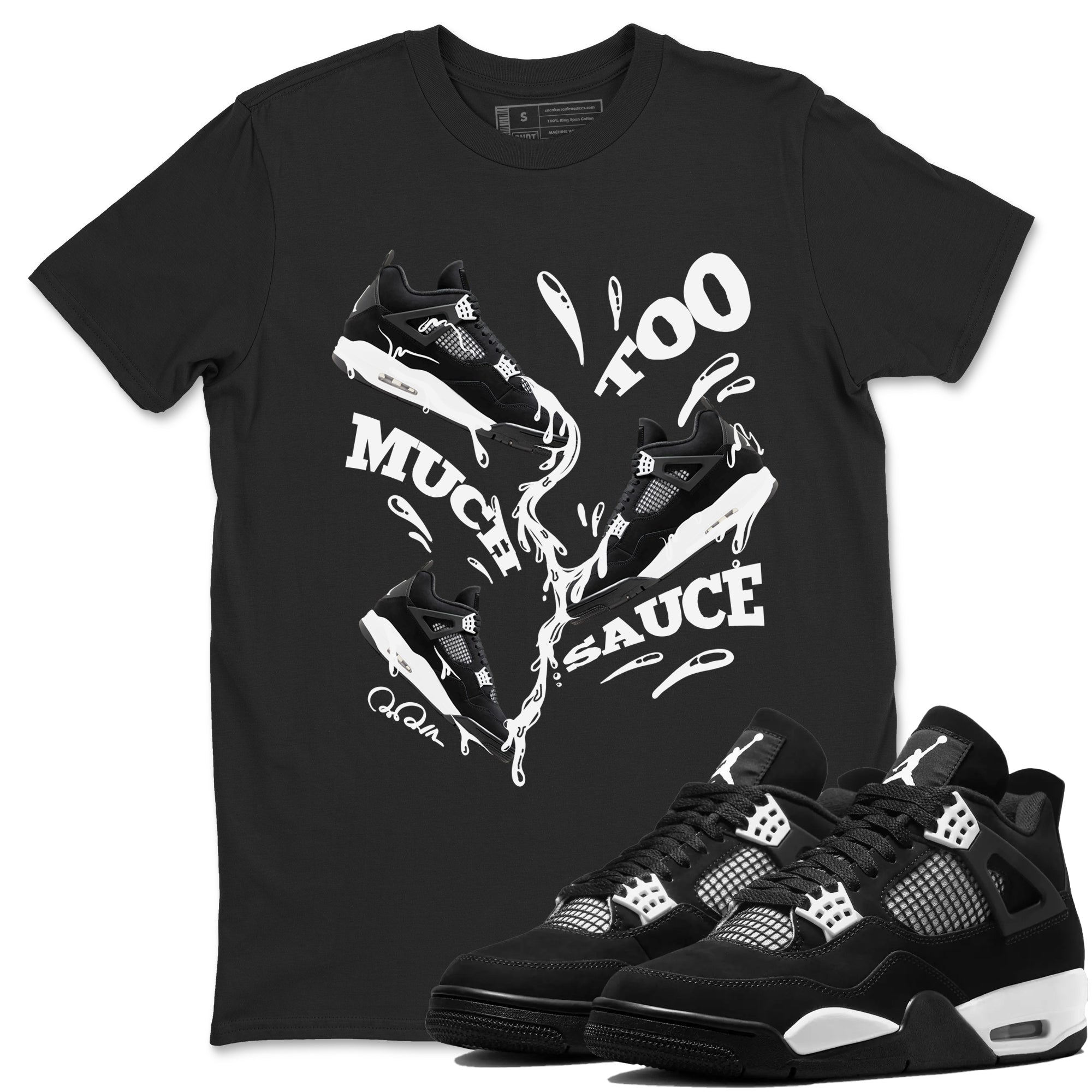 Too Much Sauce snkmatch Tees - Air Jordan 4 White Thunder
