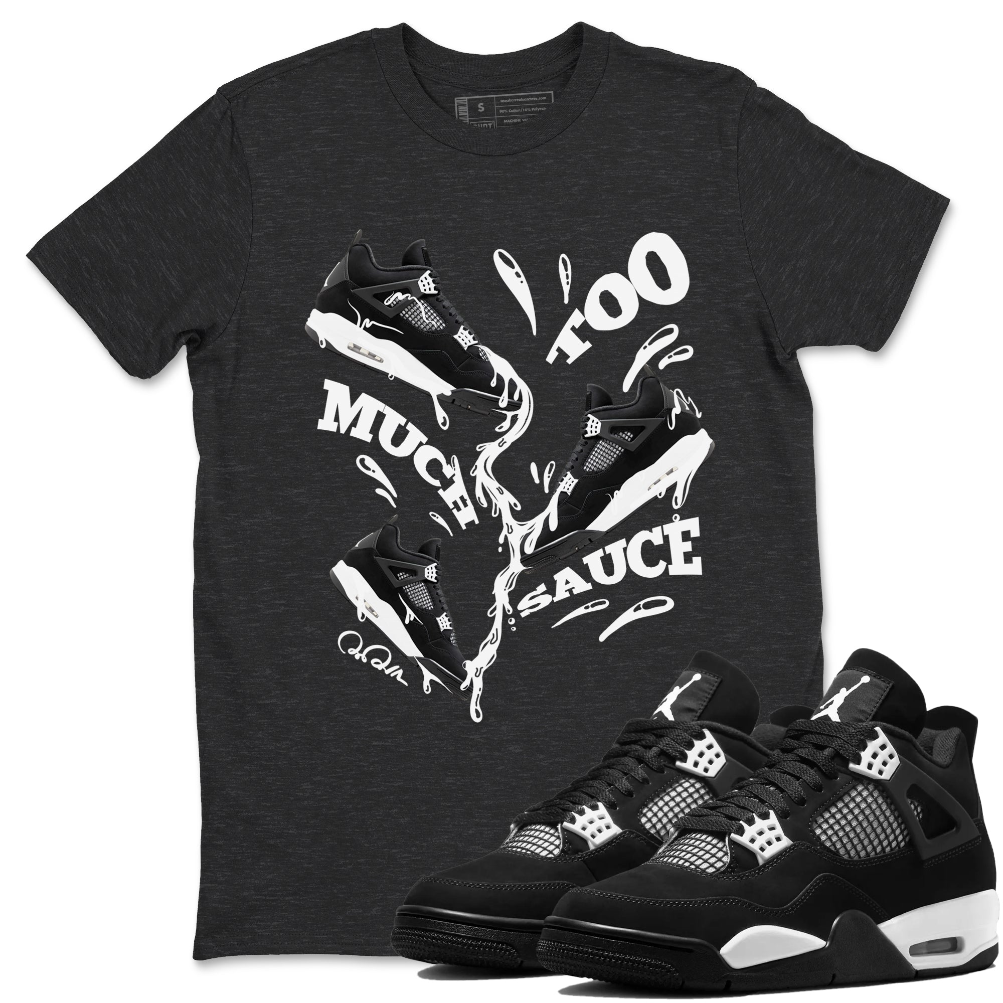 Too Much Sauce snkmatch Tees - Air Jordan 4 White Thunder