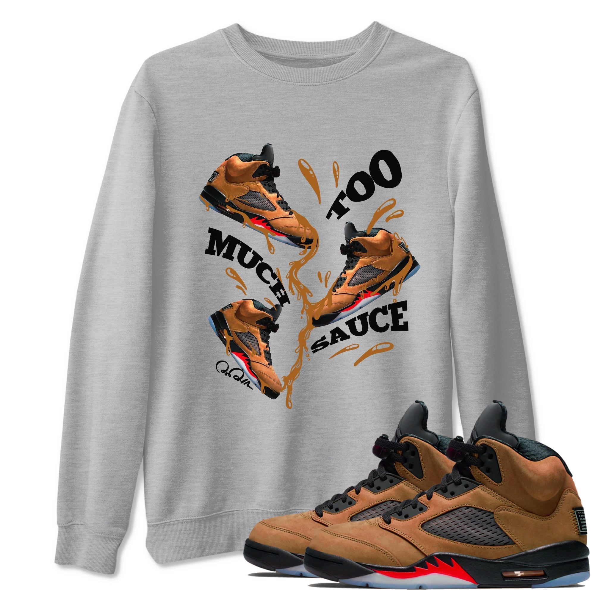 Too Much Sauce snkmatch Tees - Air Jordan 5 Archaeo Brown