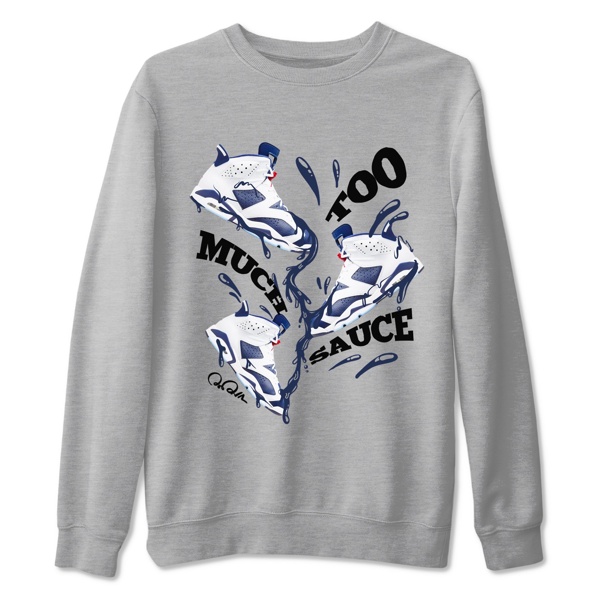 Too Much Sauce snkmatch Tees - Air Jordan 6 White And Midnight Navy