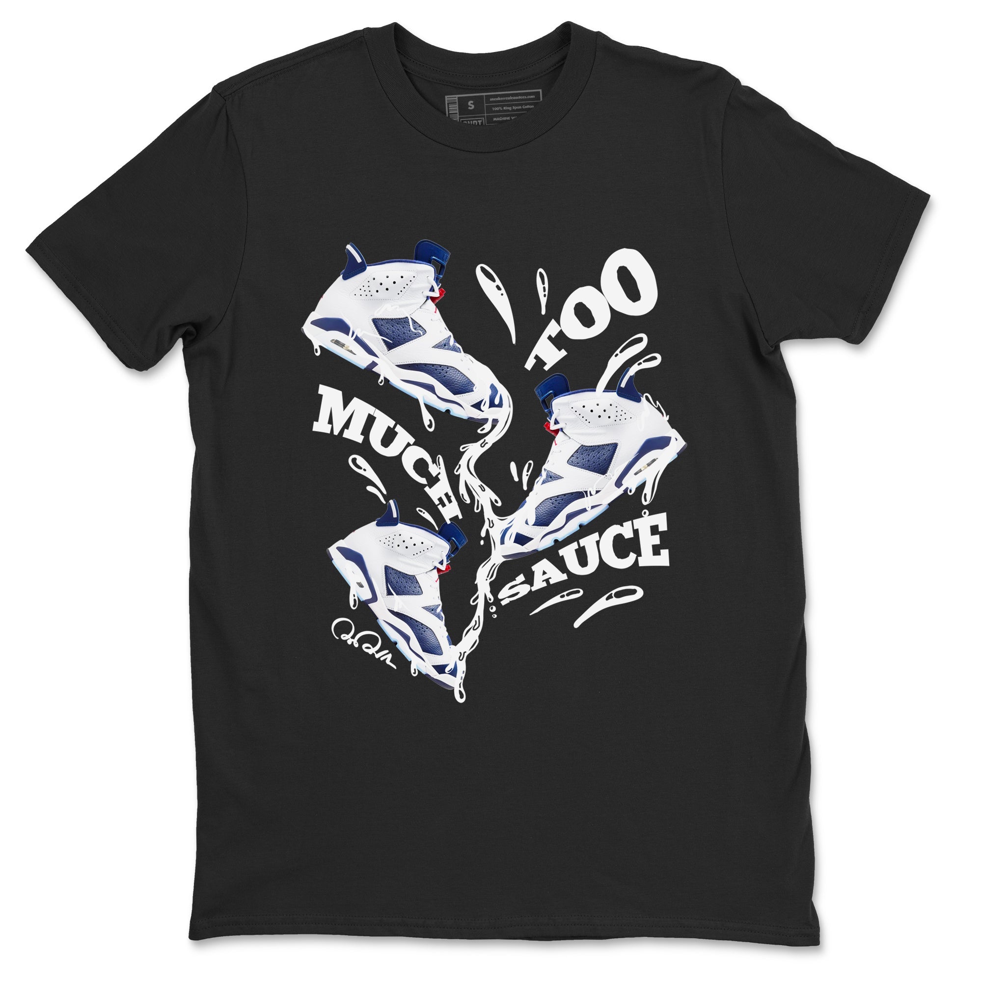 Too Much Sauce snkmatch Tees - Air Jordan 6 White And Midnight Navy