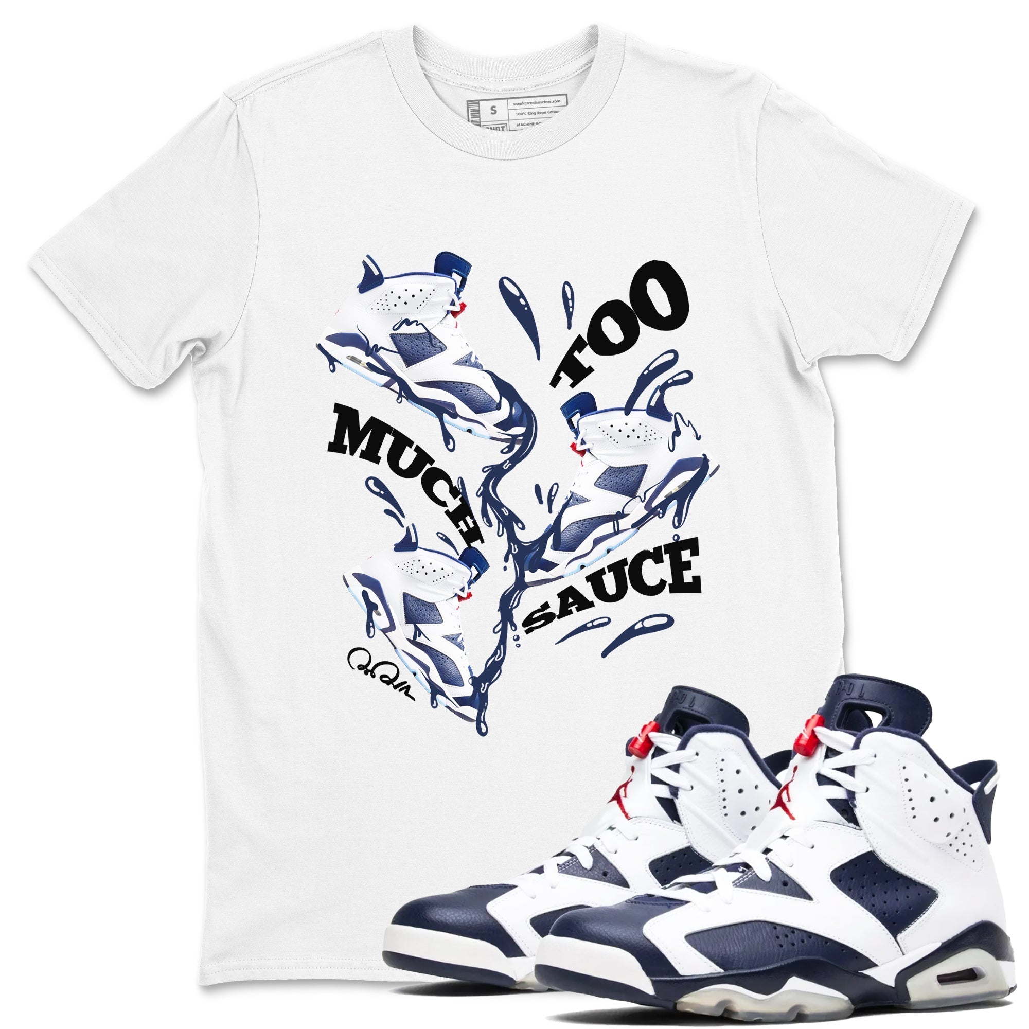Too Much Sauce snkmatch Tees - Air Jordan 6 White And Midnight Navy