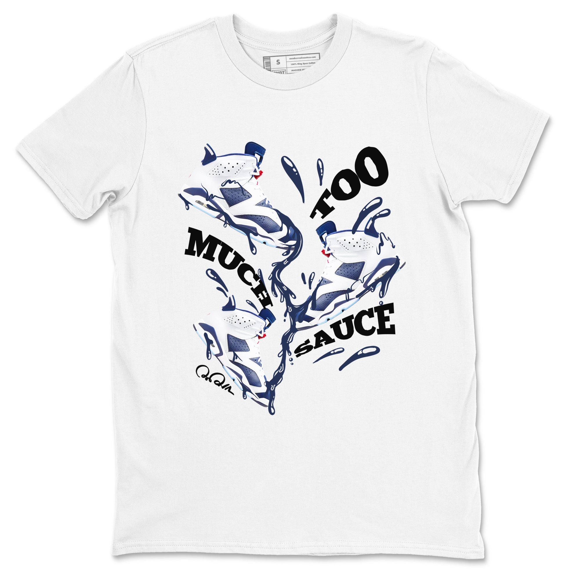 Too Much Sauce snkmatch Tees - Air Jordan 6 White And Midnight Navy