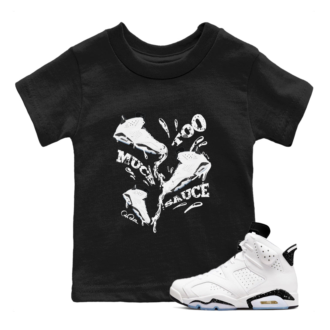 Too Much Sauce snkmatch Tees Kids - Air Jordan 6 White Black