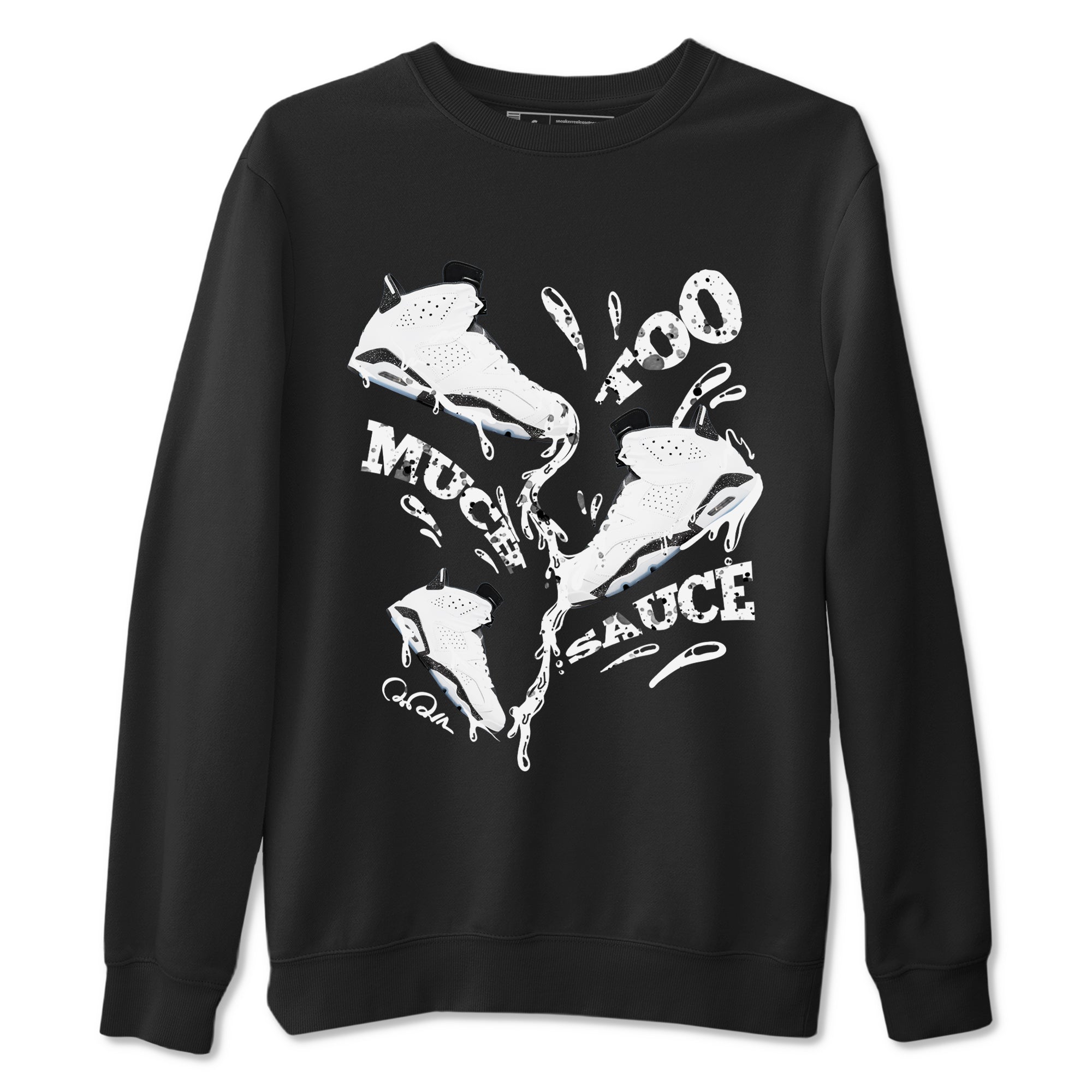 Too Much Sauce snkmatch Tees - Air Jordan 6 White Black