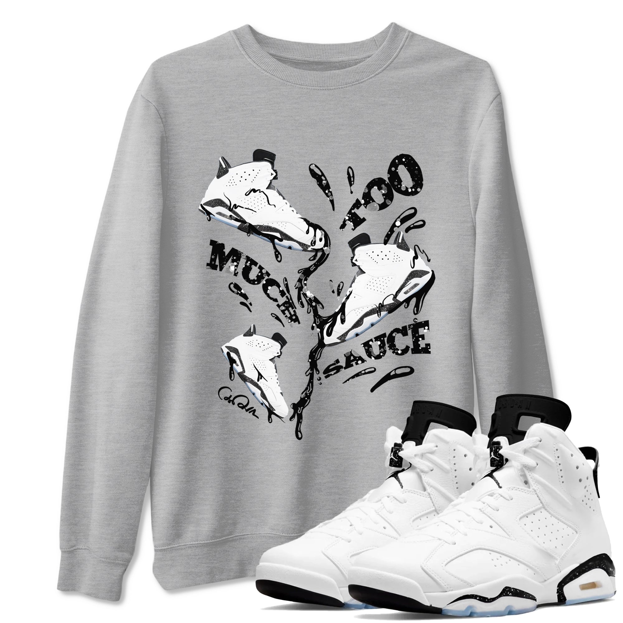 Too Much Sauce snkmatch Tees - Air Jordan 6 White Black