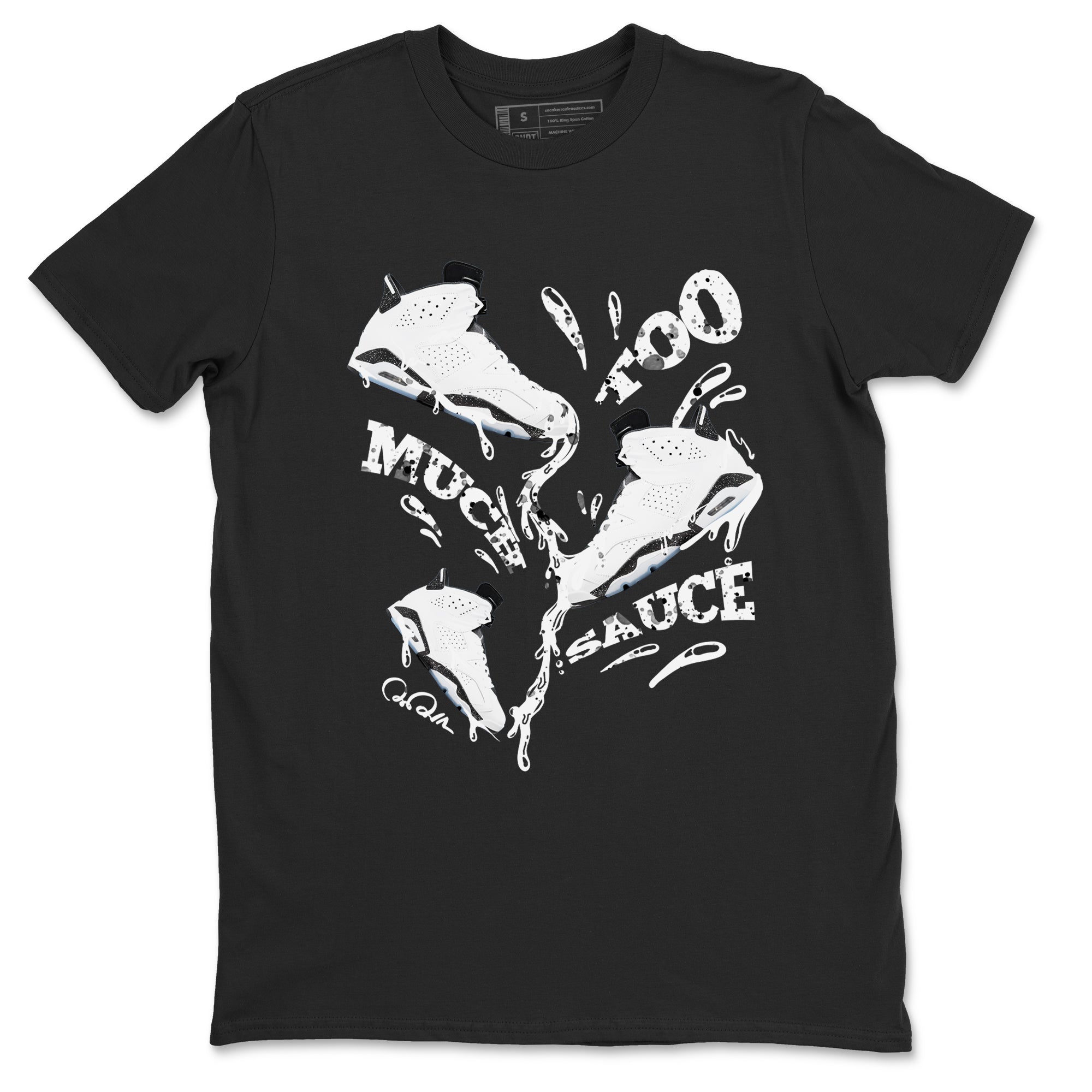 Too Much Sauce snkmatch Tees - Air Jordan 6 White Black