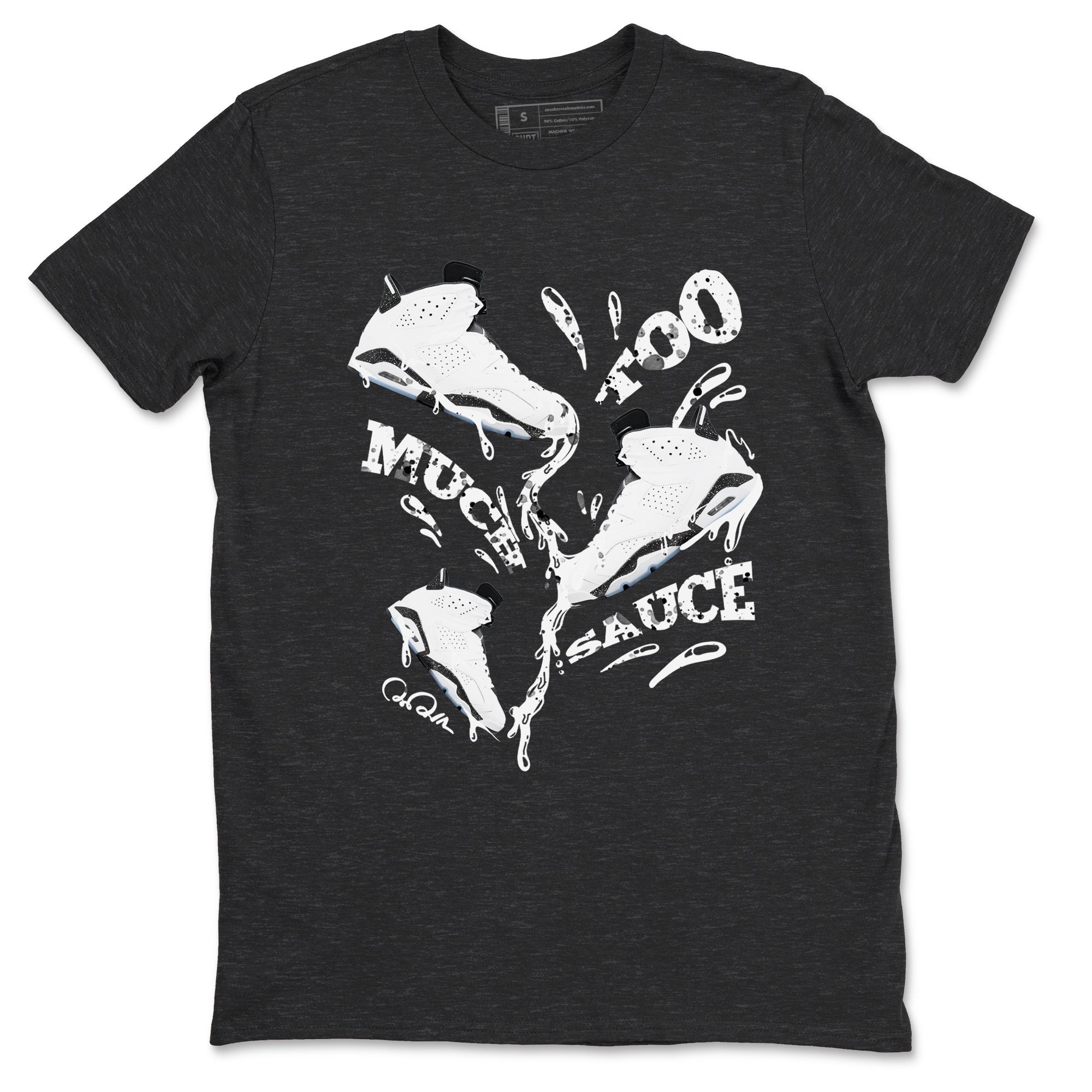 Too Much Sauce snkmatch Tees - Air Jordan 6 White Black