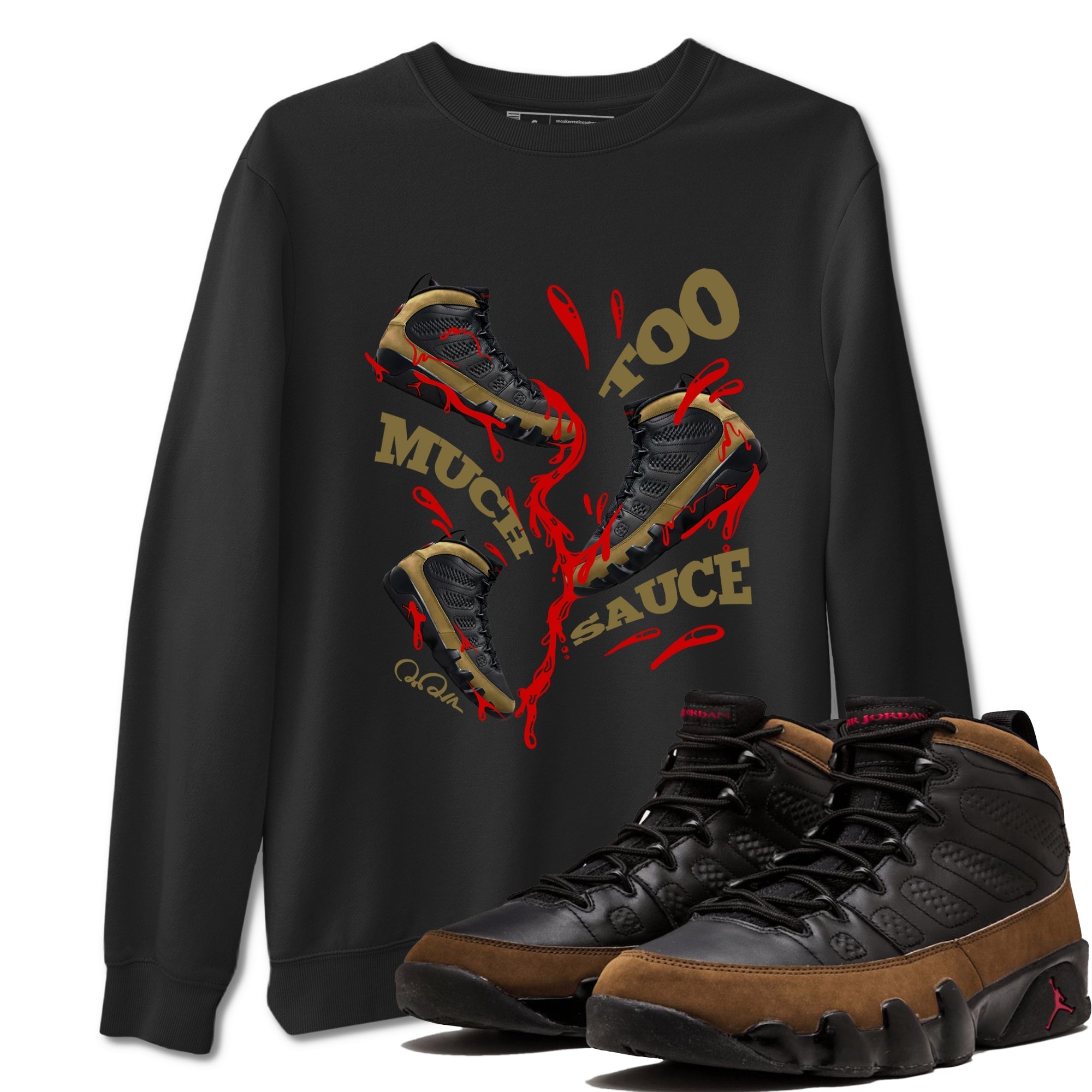 Too Much Sauce snkmatch Tees - Air Jordan 9 Olive