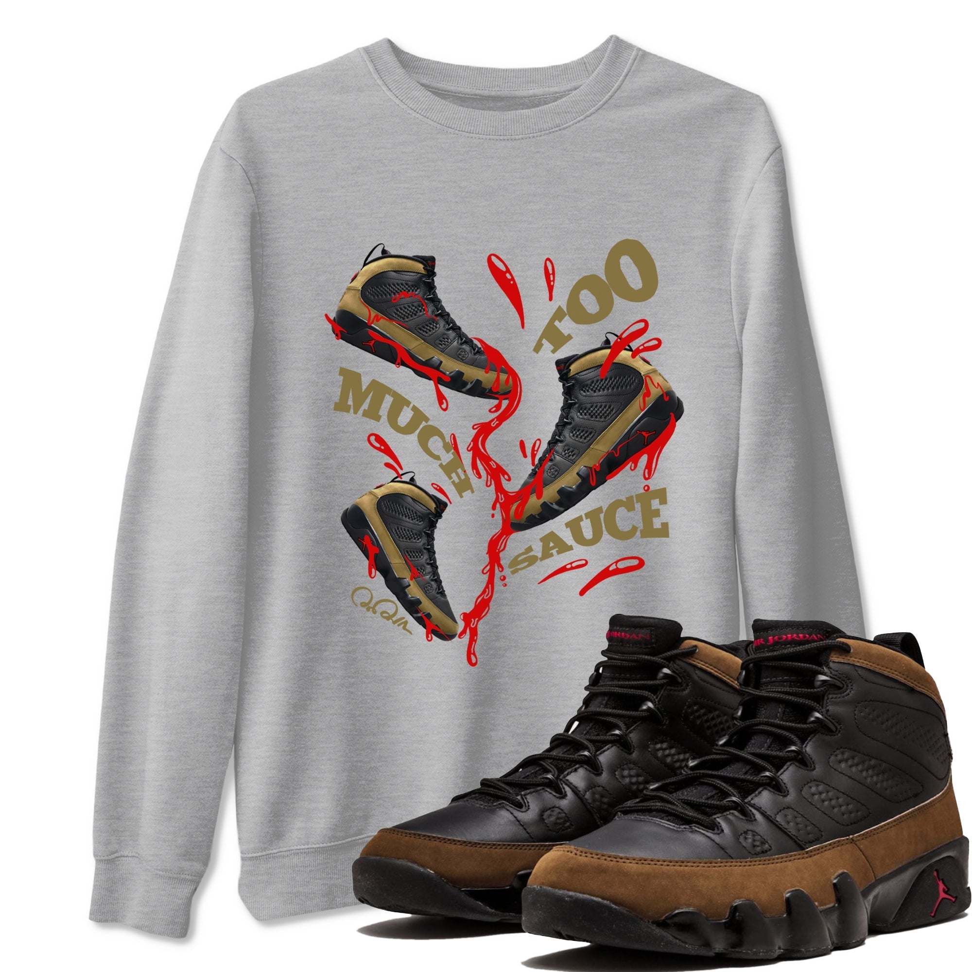Too Much Sauce snkmatch Tees - Air Jordan 9 Olive