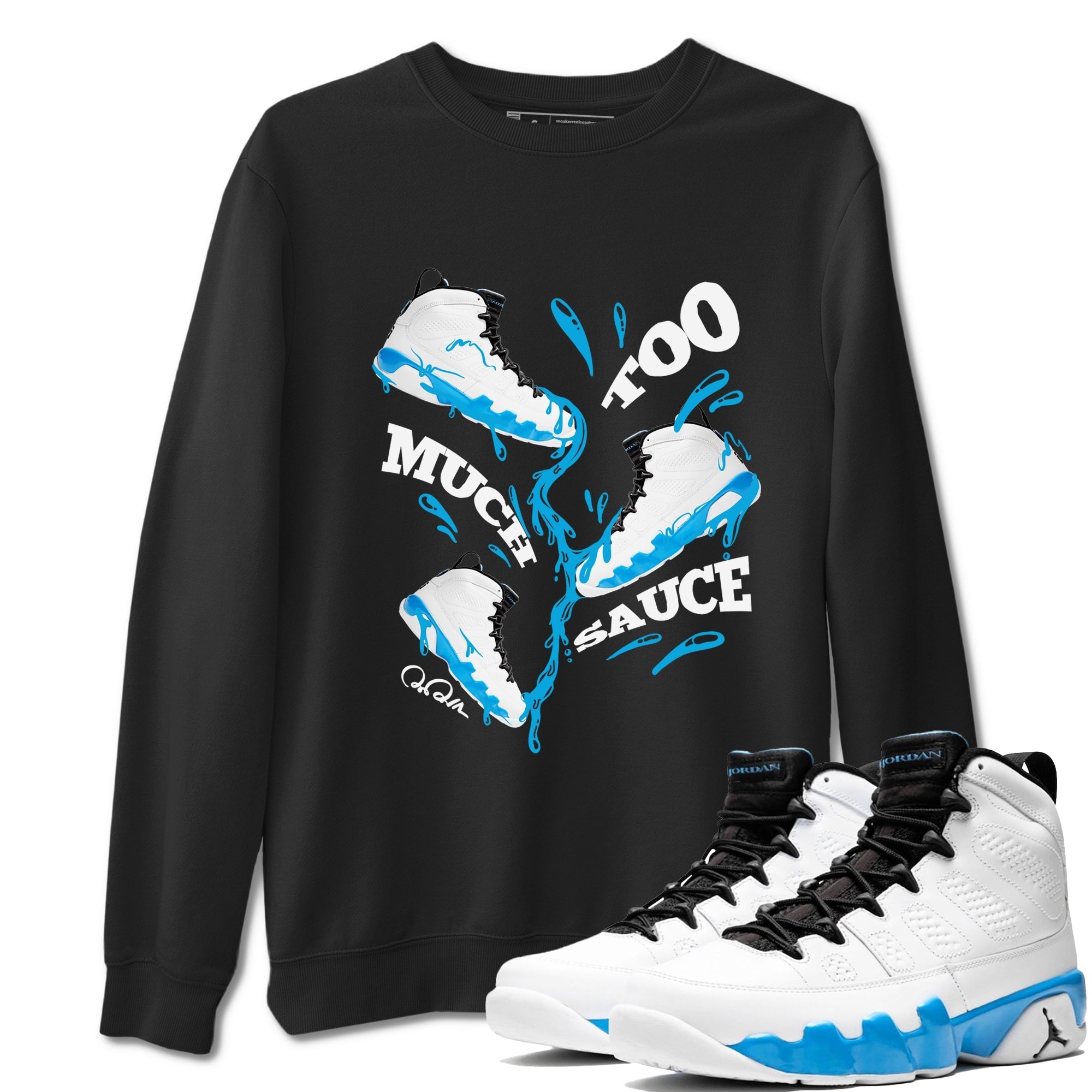 Too Much Sauce snkmatch Tees - Air Jordan 9 Powder Blue