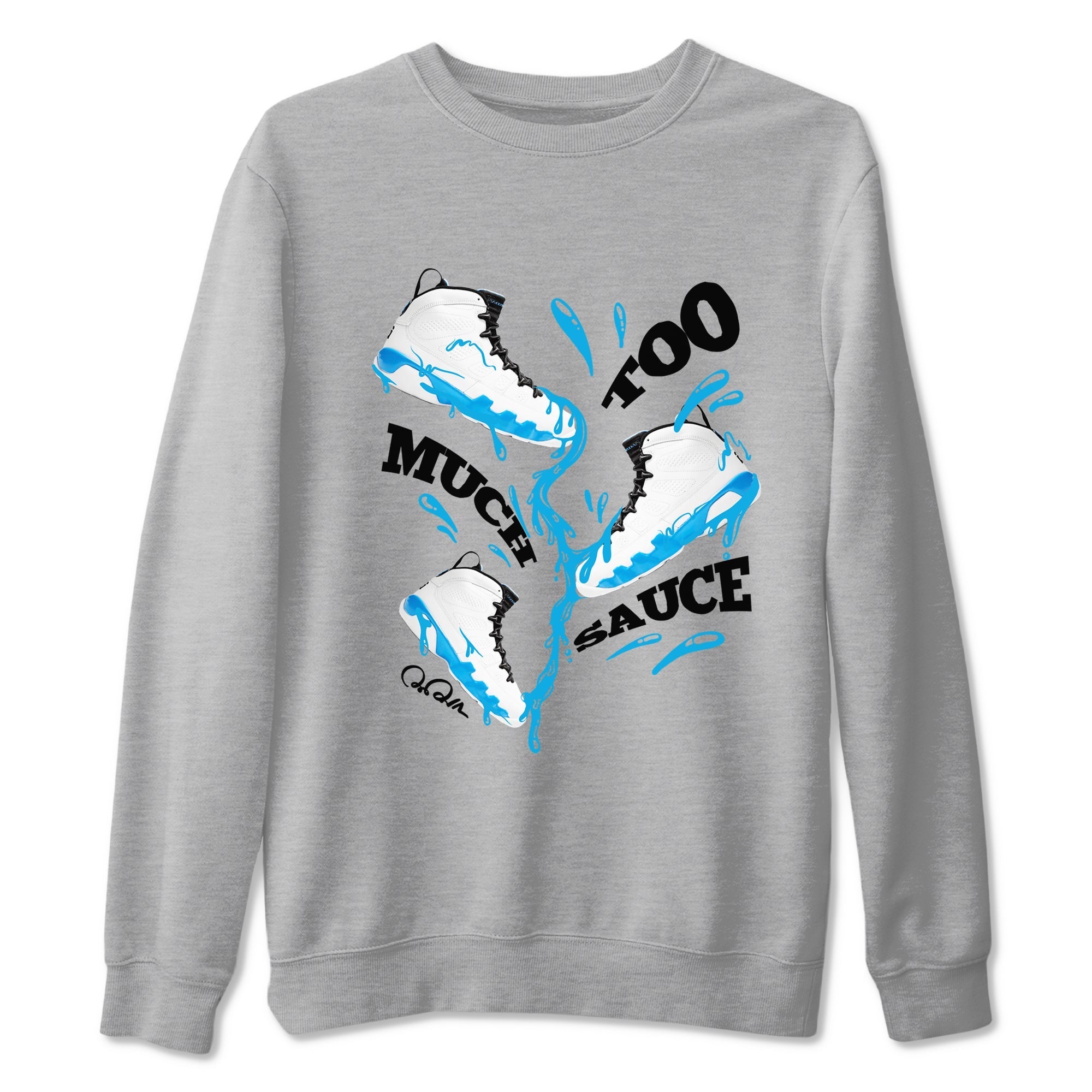 Too Much Sauce snkmatch Tees - Air Jordan 9 Powder Blue
