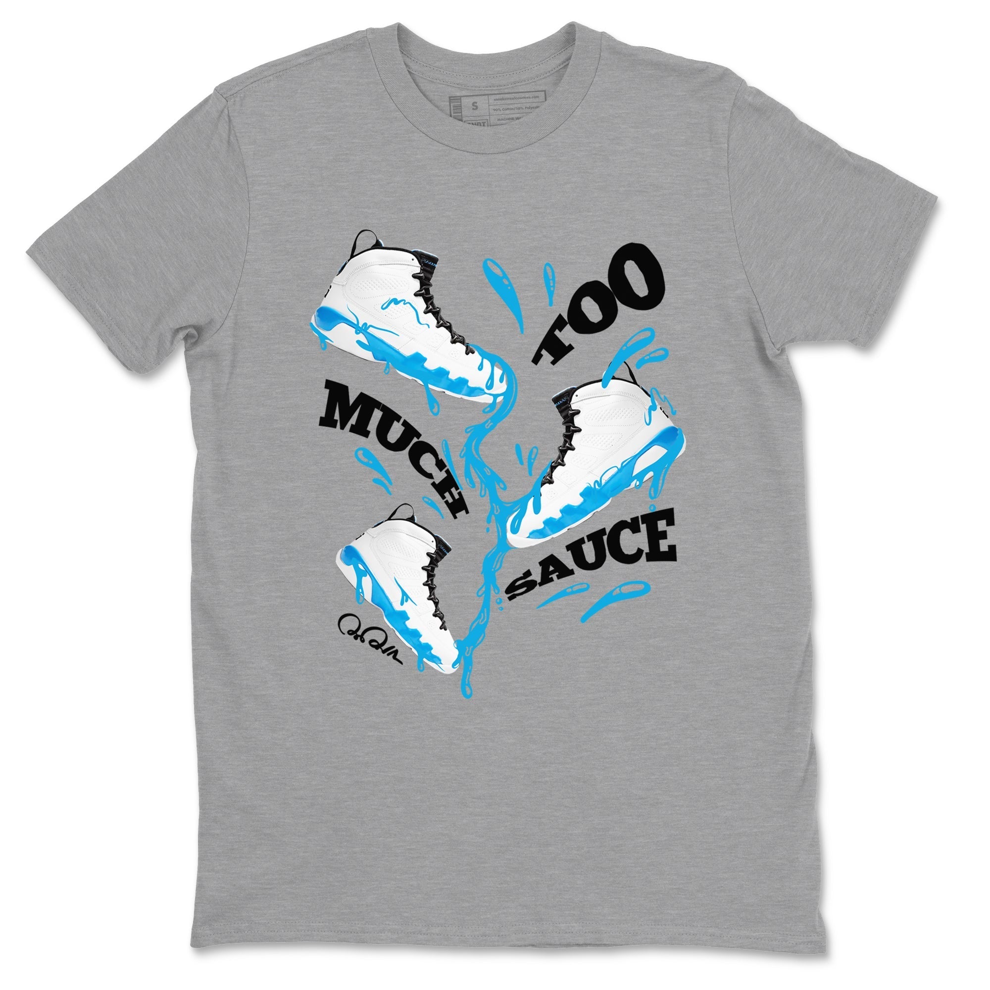Too Much Sauce snkmatch Tees - Air Jordan 9 Powder Blue