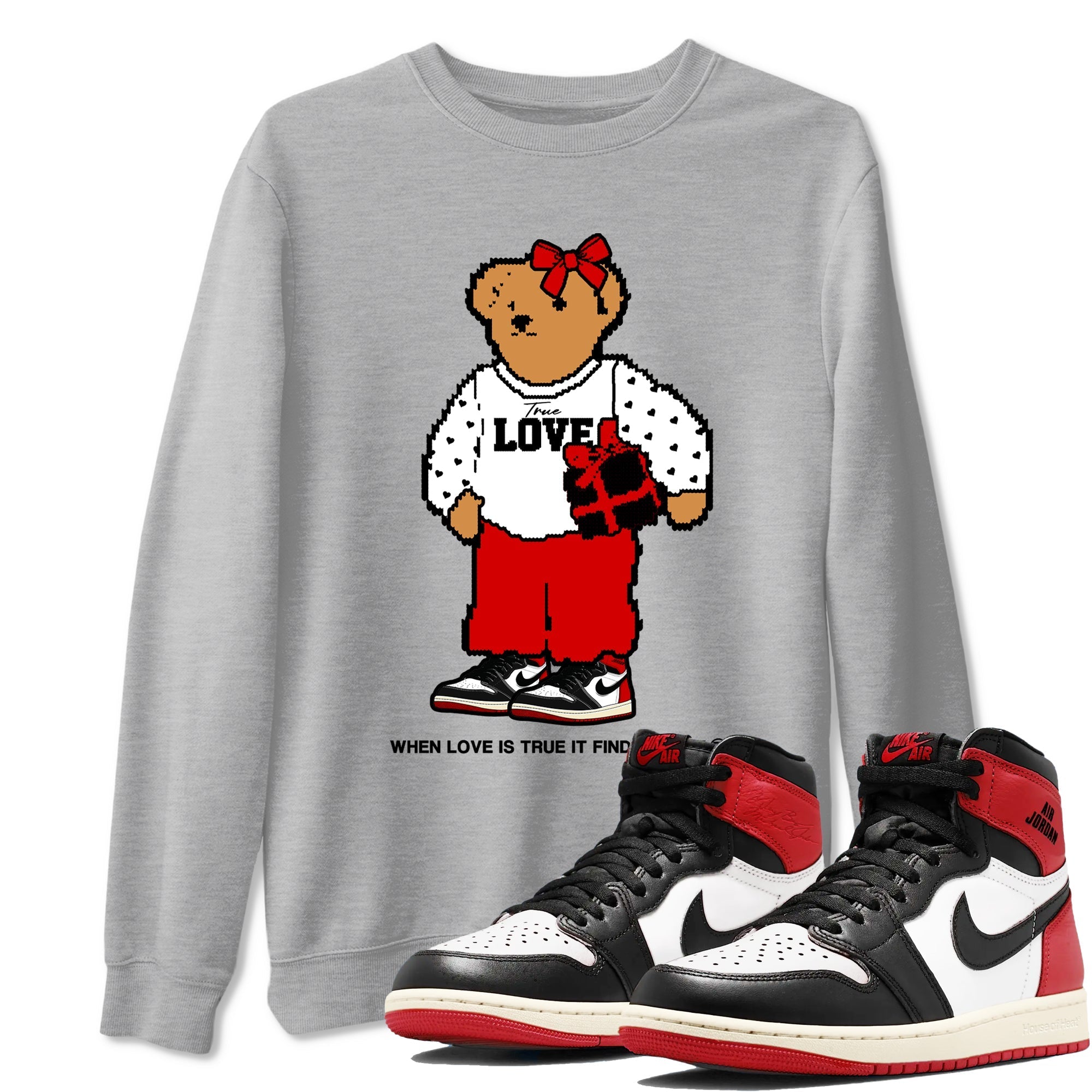 True Love Bear snkmatch Tees - Air Jordan 1 Black Toe Reimagined