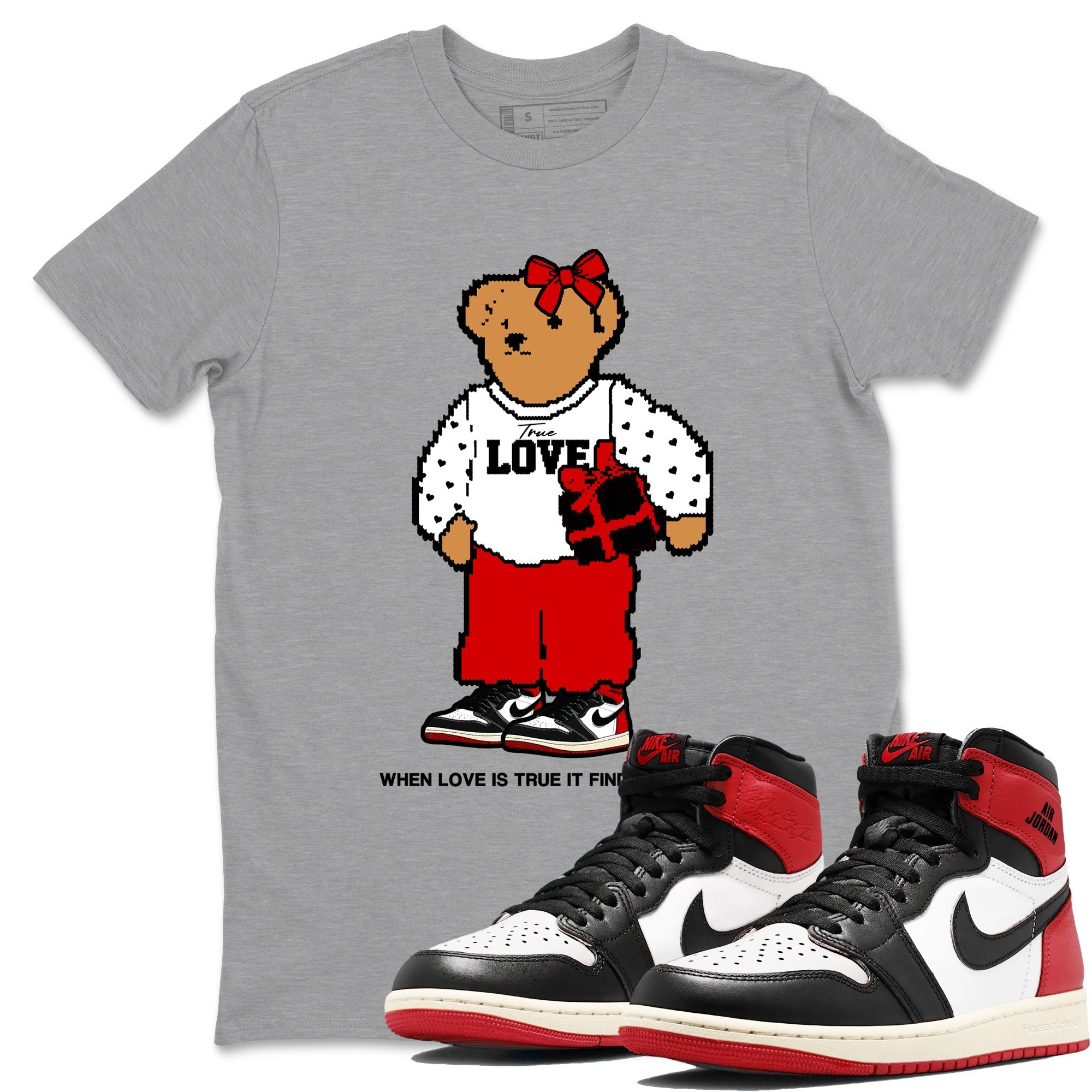 True Love Bear snkmatch Tees - Air Jordan 1 Black Toe Reimagined