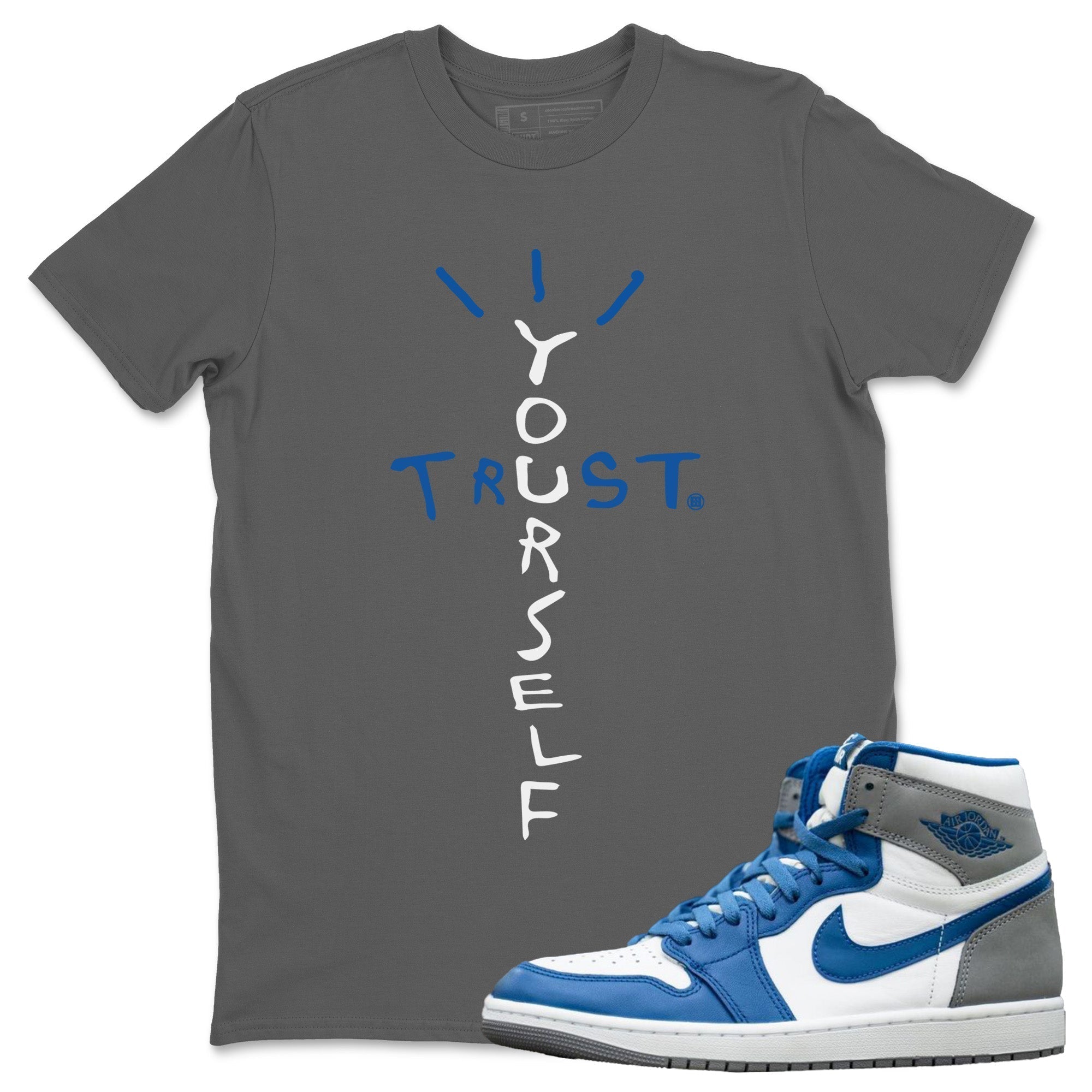 Trust Yourself Unisex Tops - Air Jordan 1 True Blue