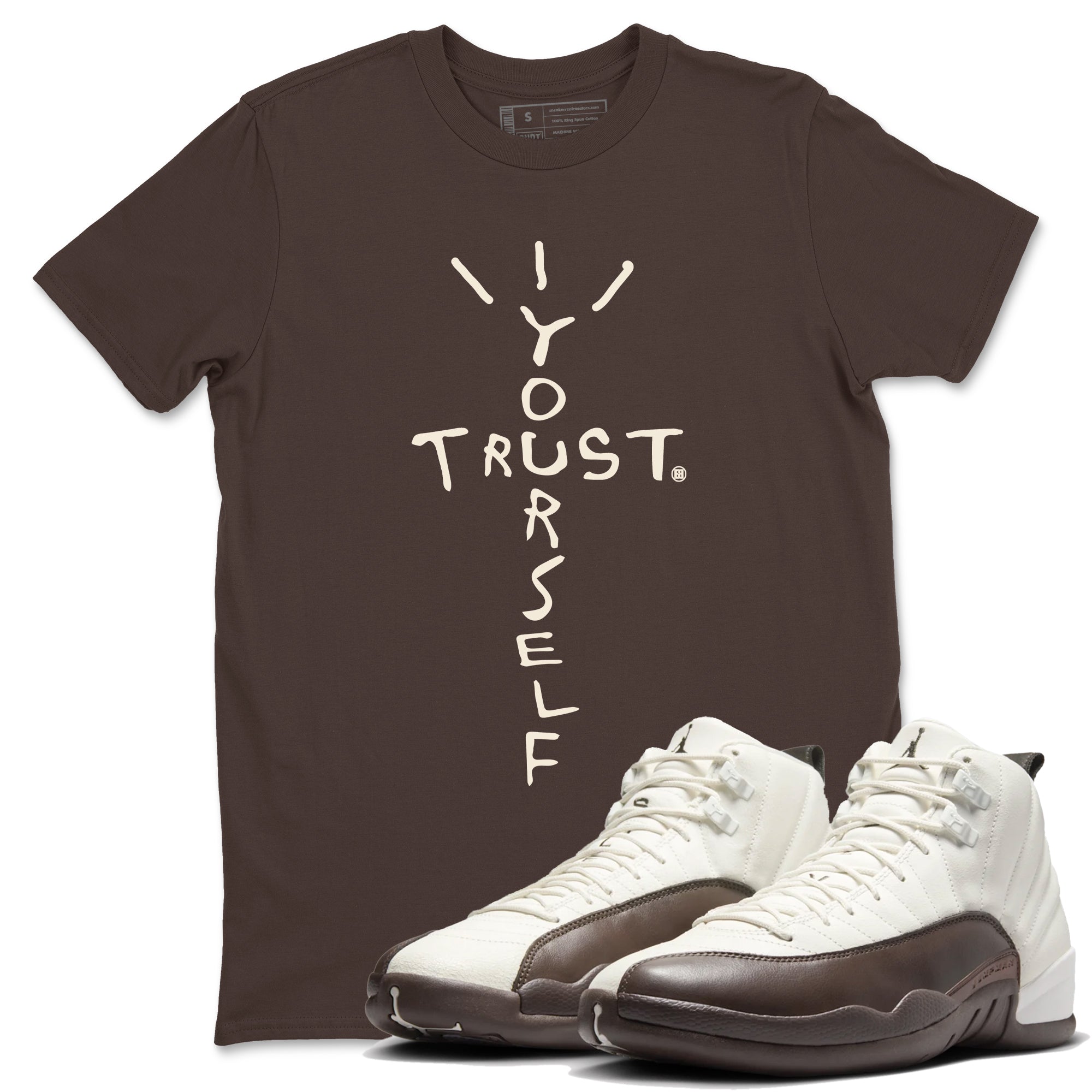 Trust Yourself snkmatch Tees - Air Jordan 12 Baroque Brown