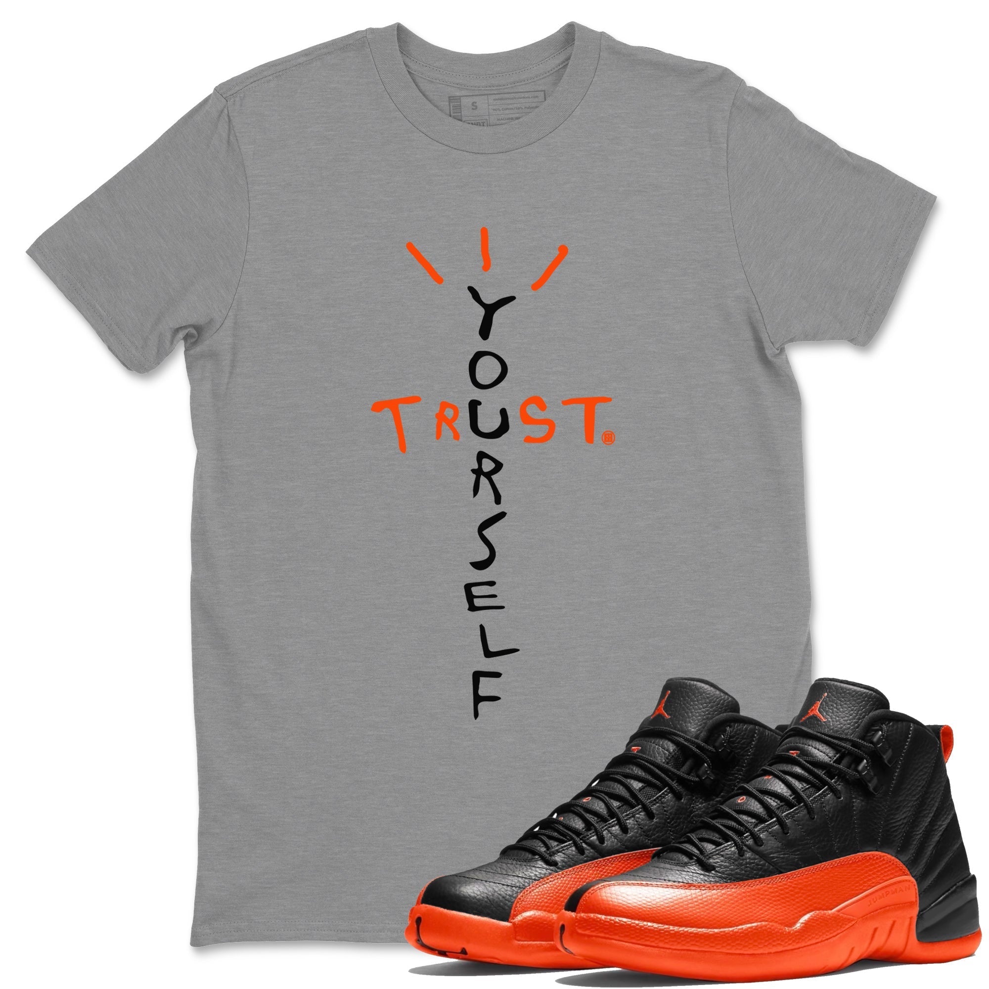 Trust Yourself Unisex Tops - Air Jordan 12 Brilliant Orange