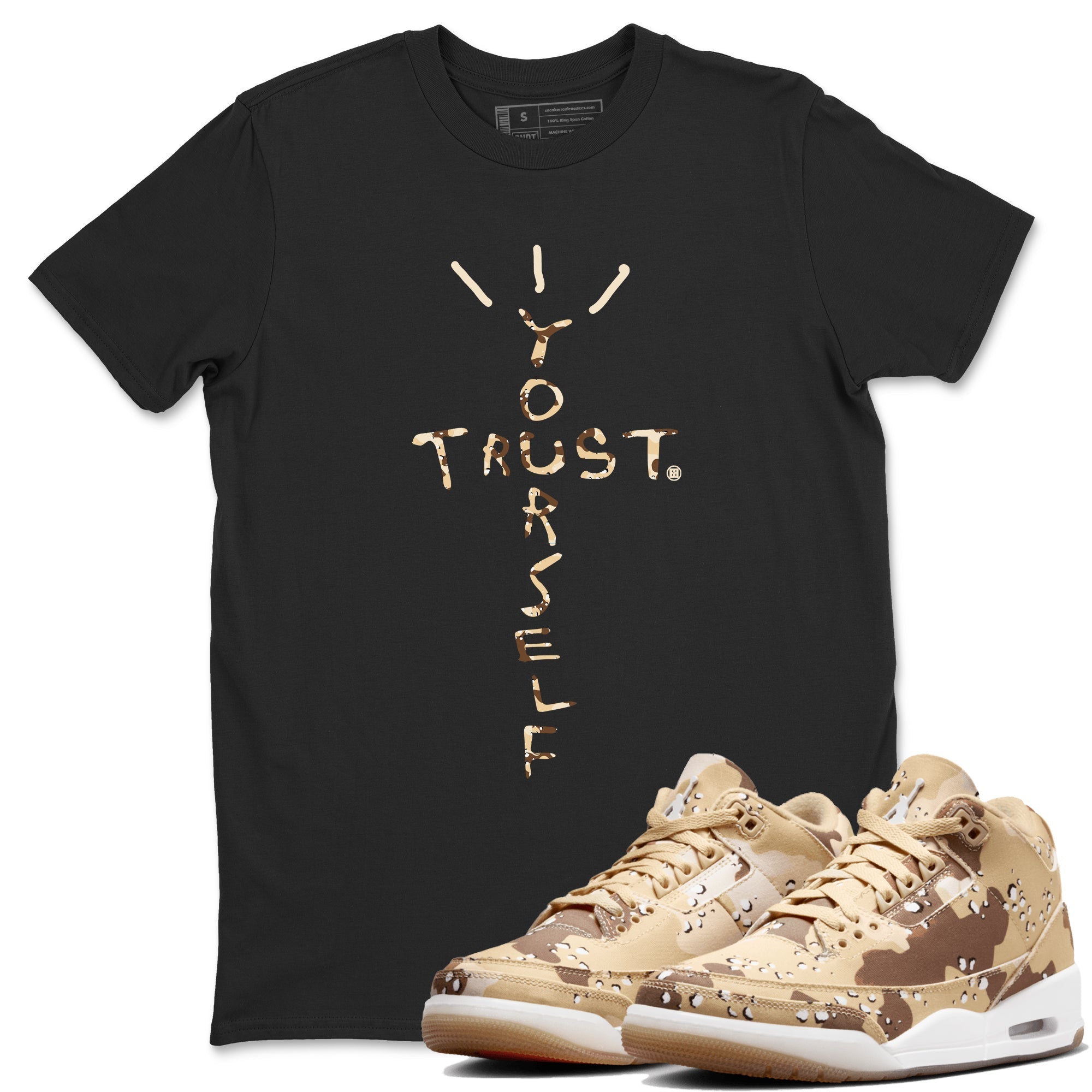 Trust Yourself snkmatch Tees - Air Jordan 3 Desert Camo