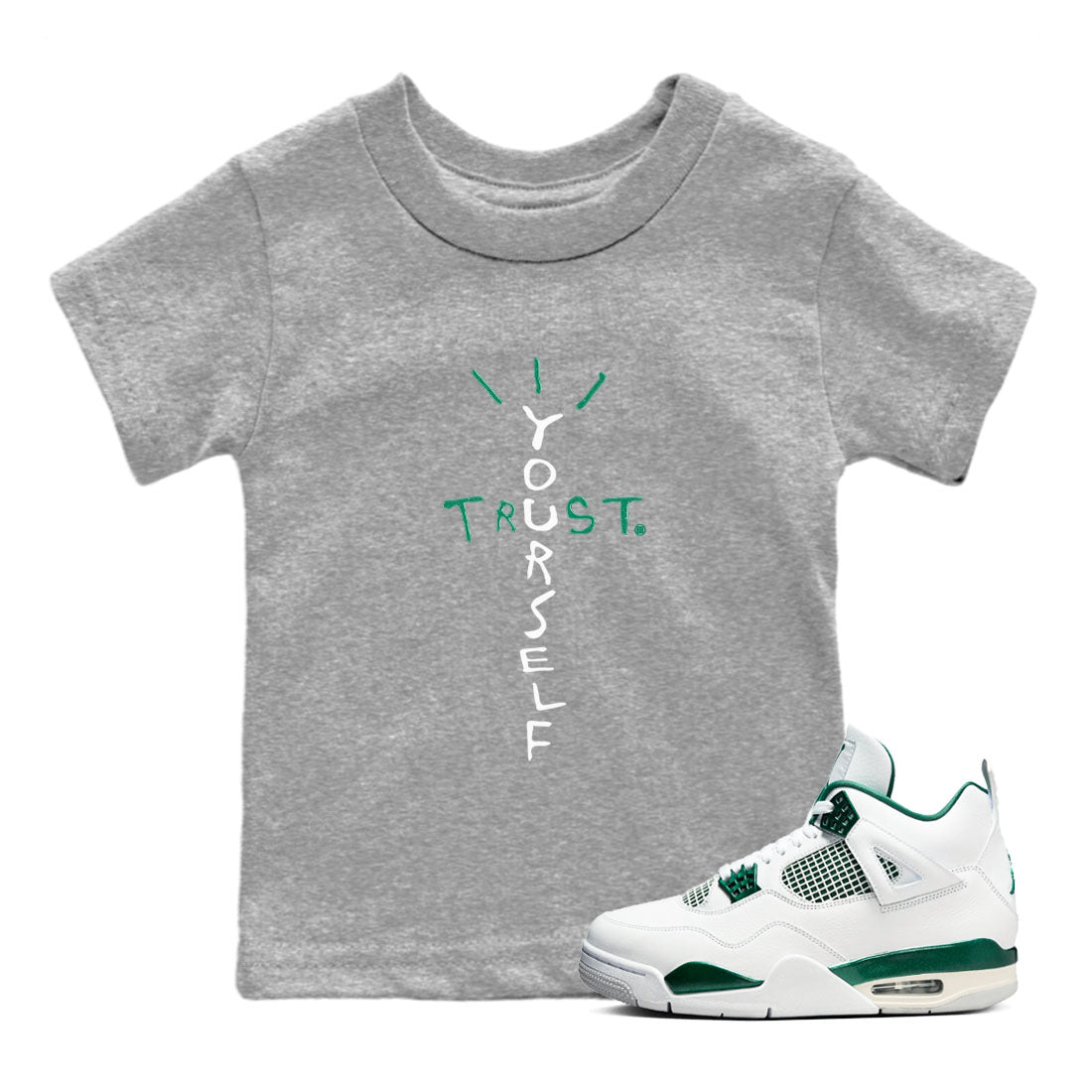 Trust Yourself snkmatch Tees Kids - Air Jordan 4 Oxidized Green