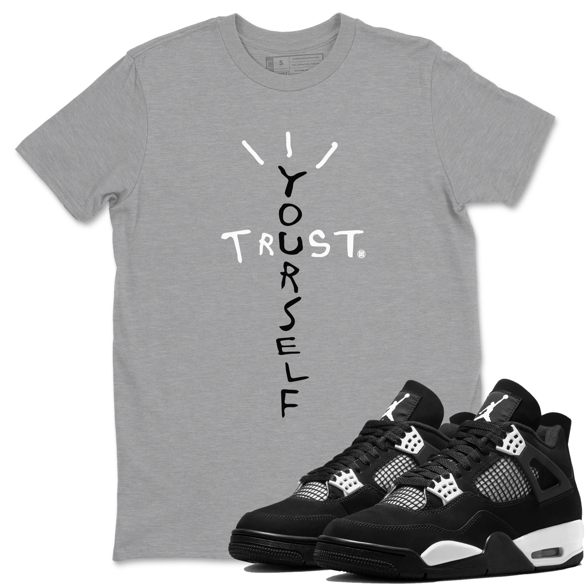 Trust Yourself snkmatch Tees - Air Jordan 4 White Thunder