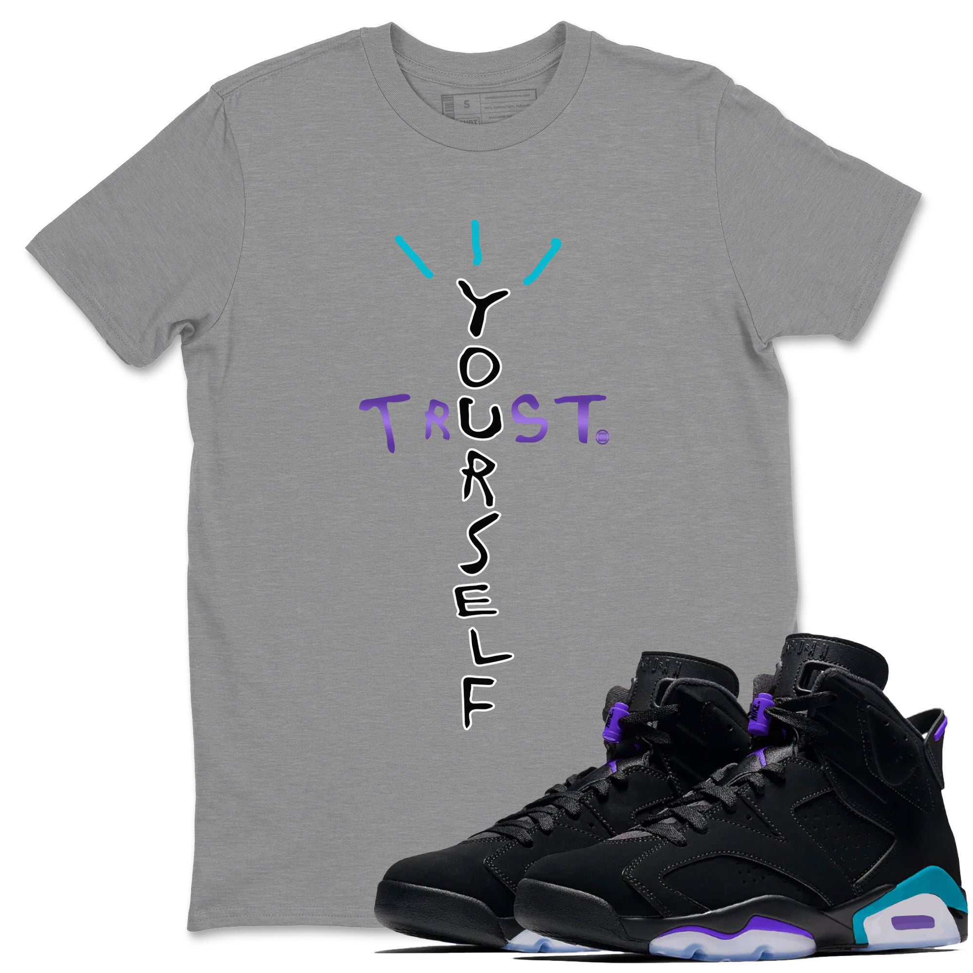 Trust Yourself Unisex Tops - Air Jordan 6 Aqua