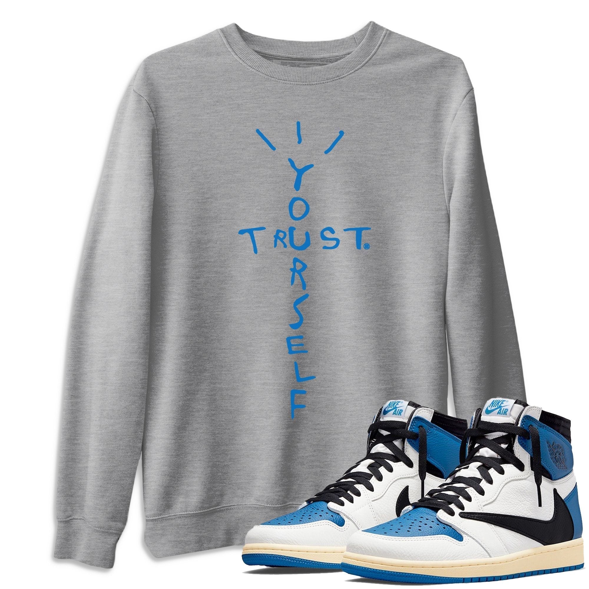 Trust Yourself Unisex Tops - Air Jordan 1 Travis Scott Fragment