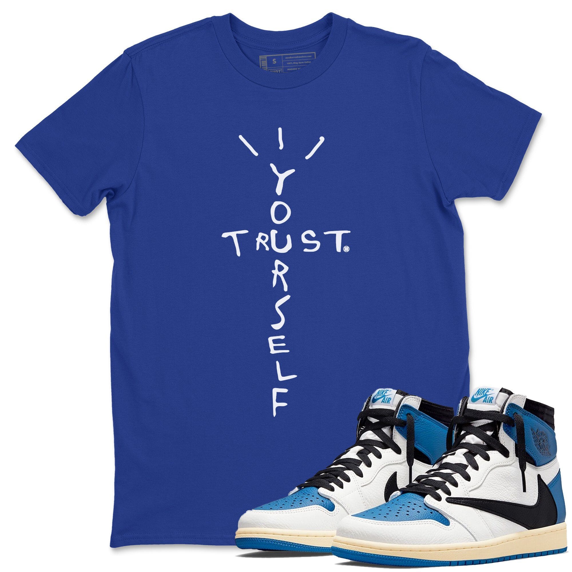 Trust Yourself Unisex Tops - Air Jordan 1 Travis Scott Fragment