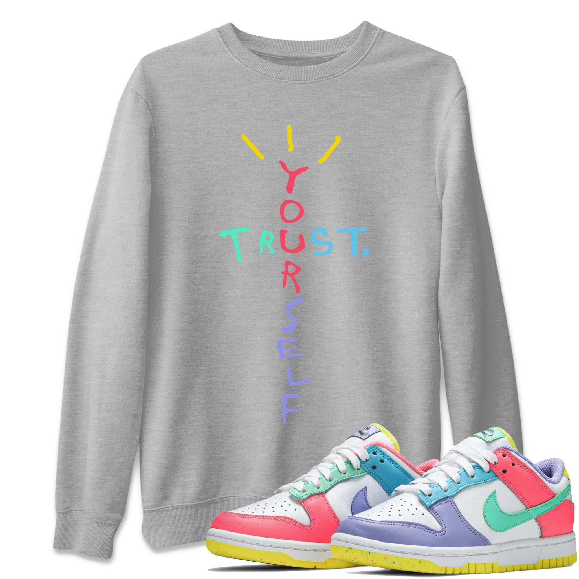 Trust Yourself Unisex Tops - Dunk Easter Candy