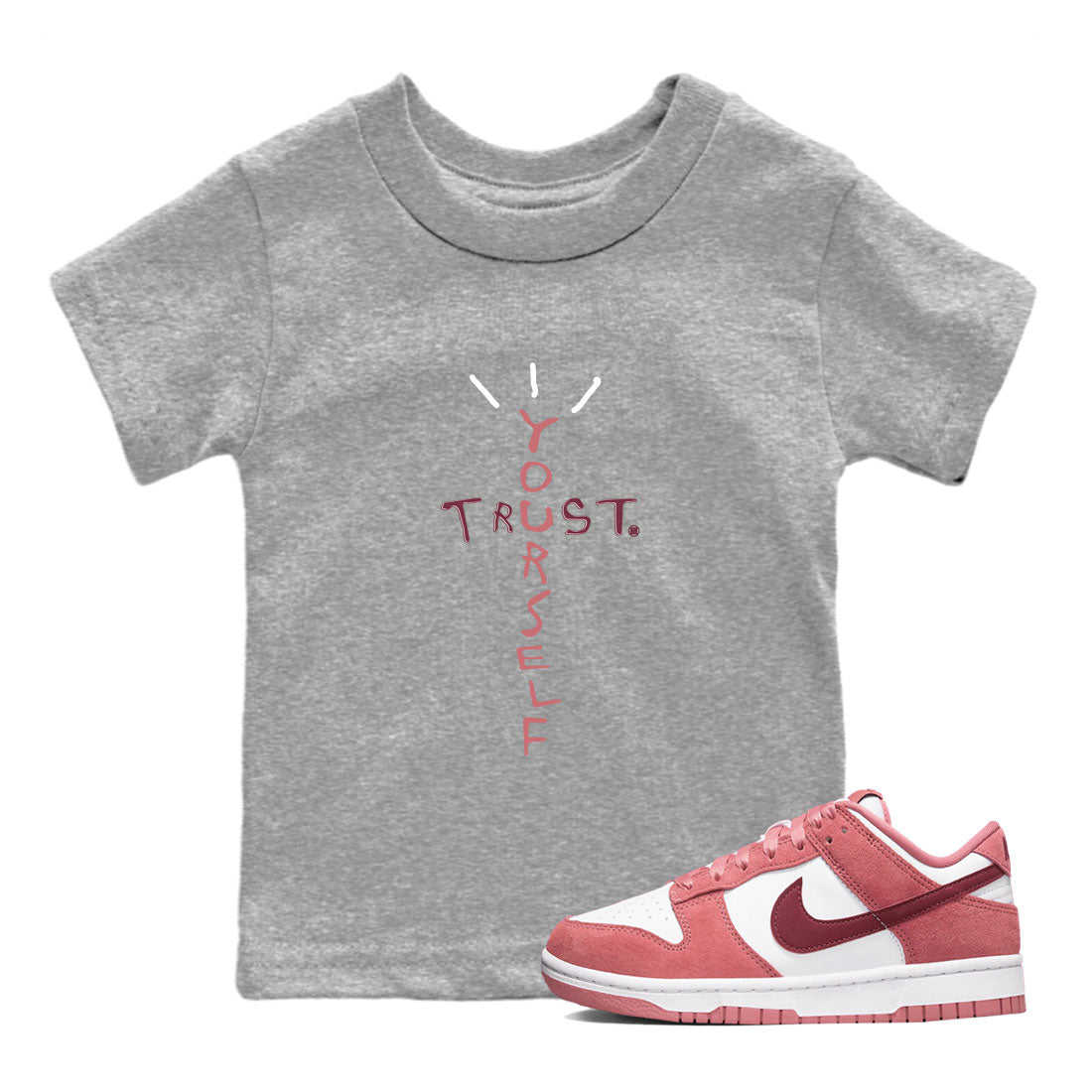 Trust Yourself snkmatch Tee Kids - Dunk Valentines Day 2024