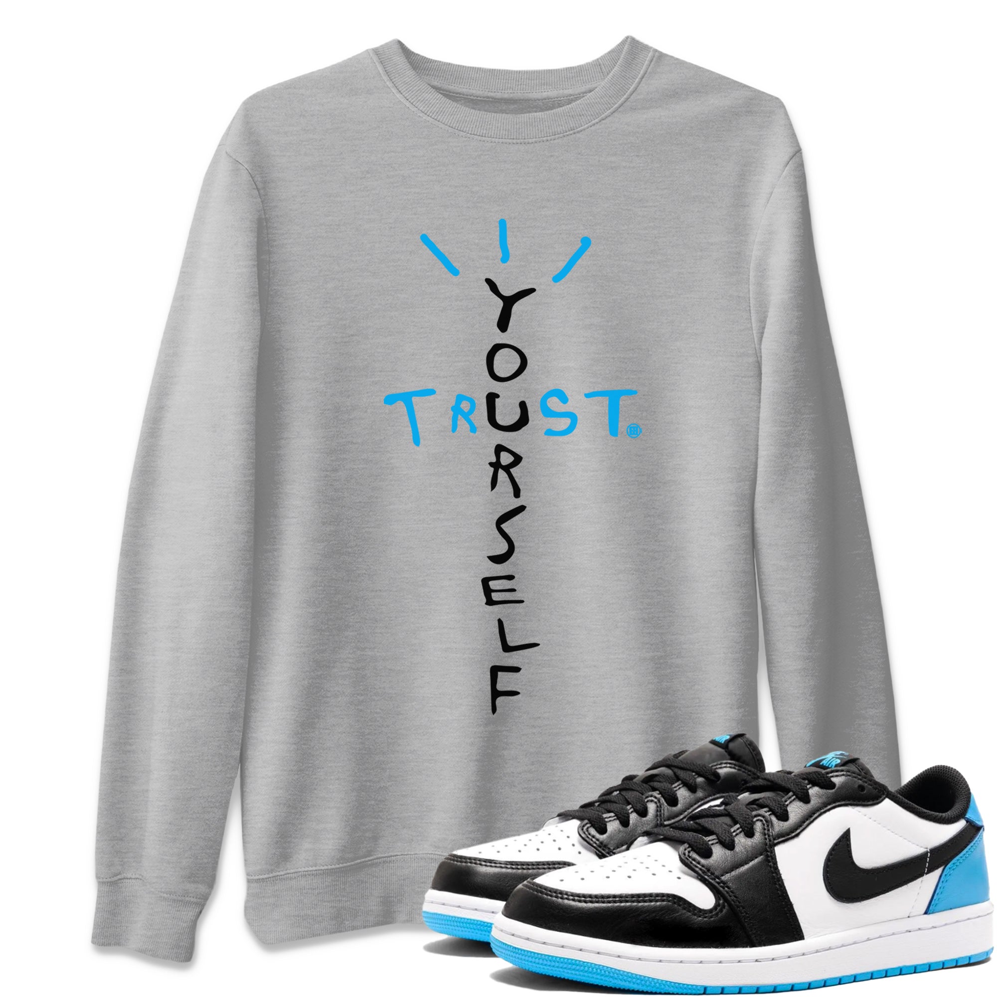 Trust Yourself Unisex Tops - Air Jordan 1 Powder Blue