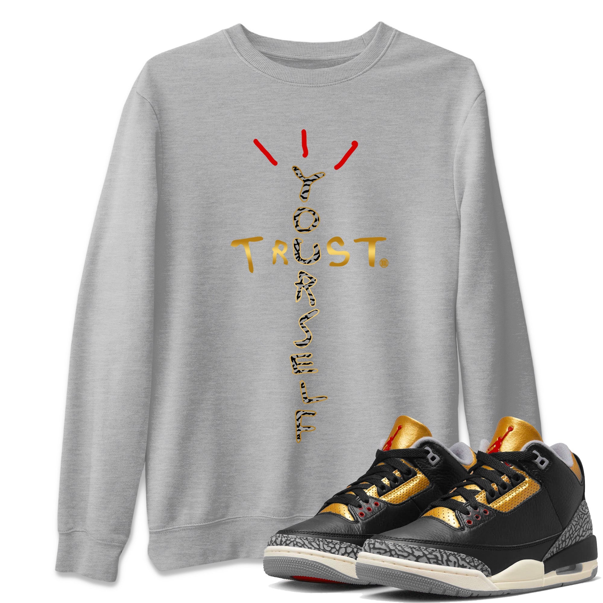 Trust Yourself Unisex Tops - Air Jordan 3 Black Gold
