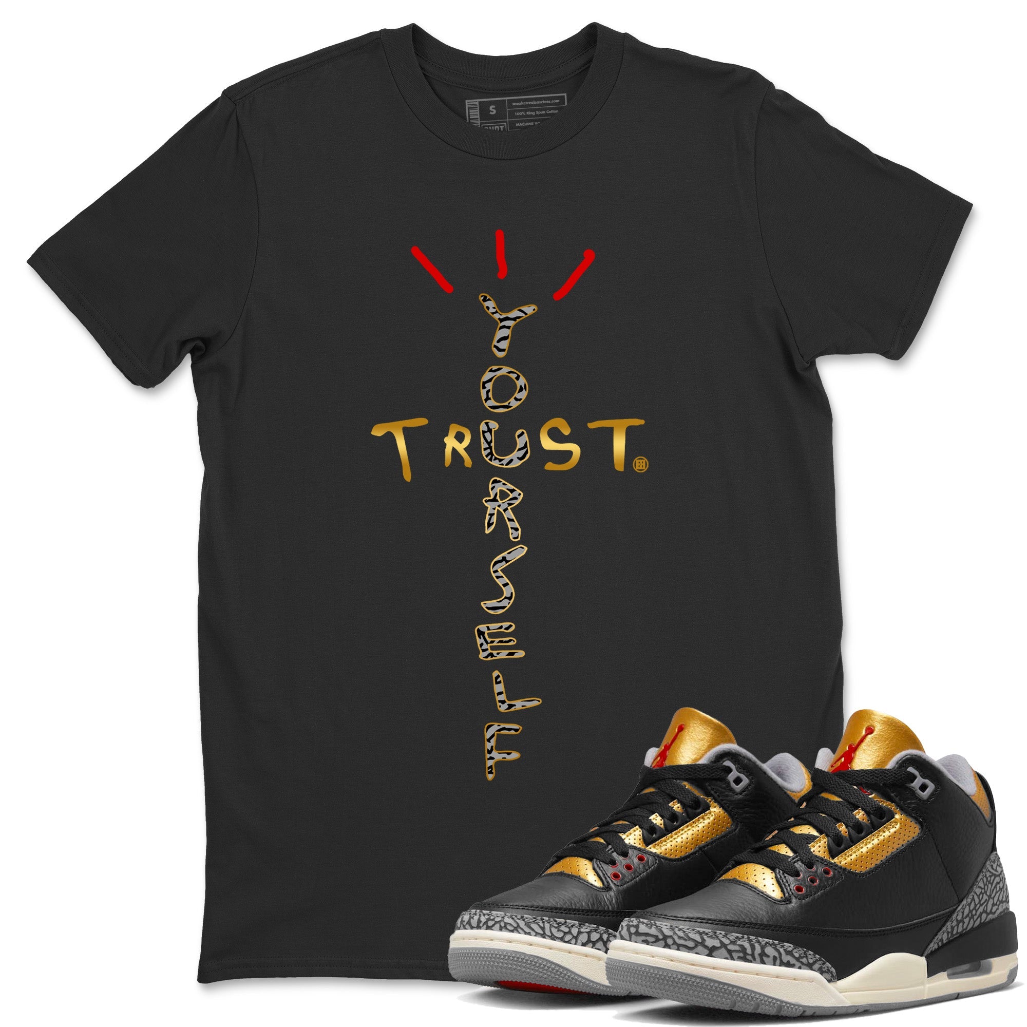 Trust Yourself Unisex Tops - Air Jordan 3 Black Gold