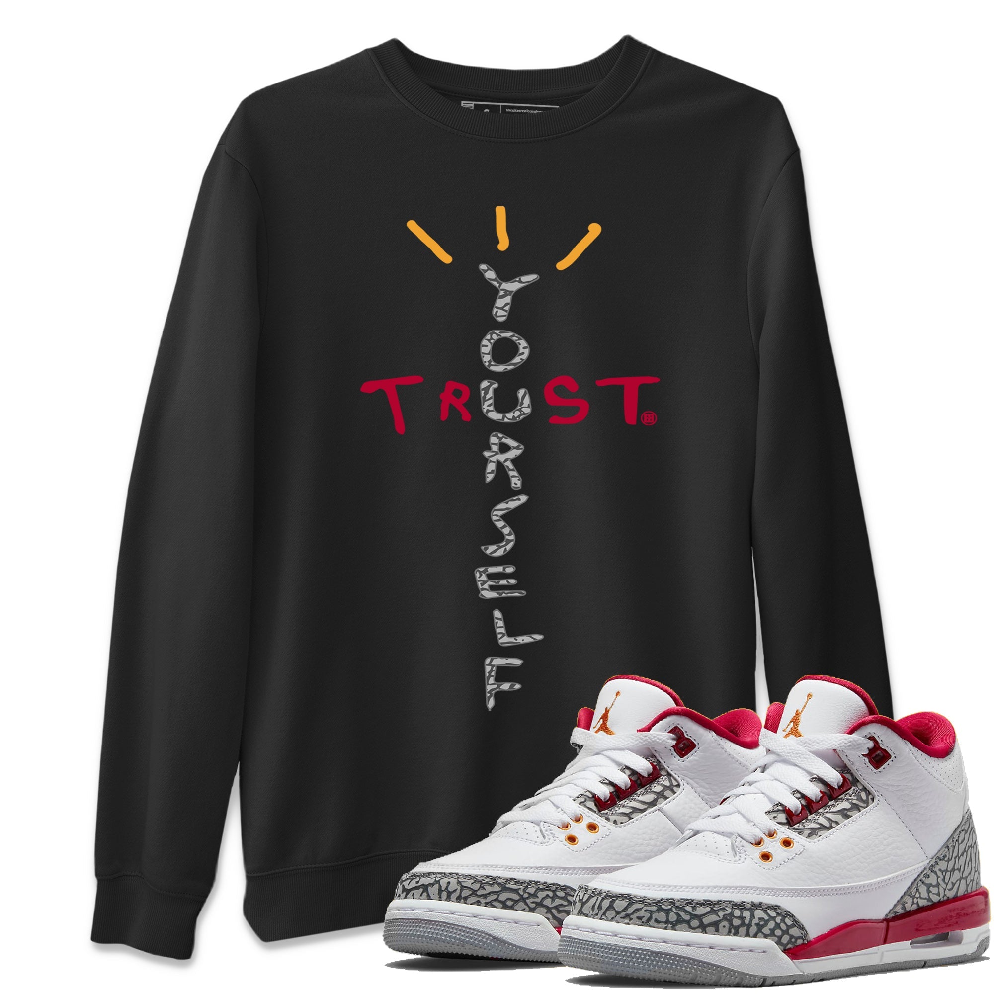Trust Yourself Unisex Tops - Air Jordan 3 Cardinal