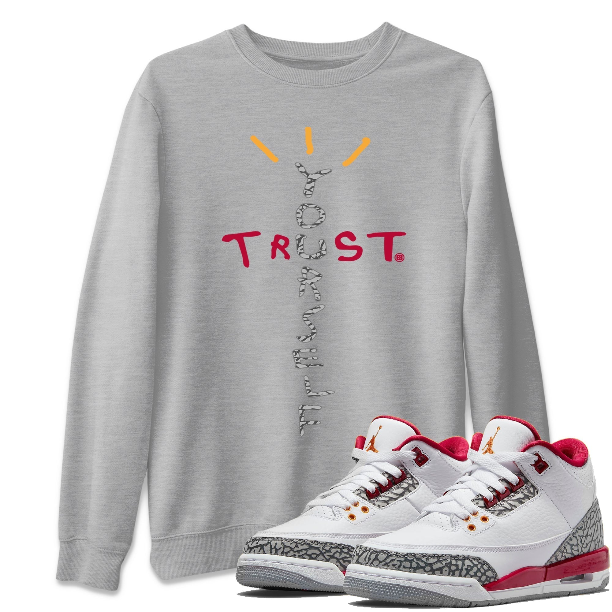 Trust Yourself Unisex Tops - Air Jordan 3 Cardinal