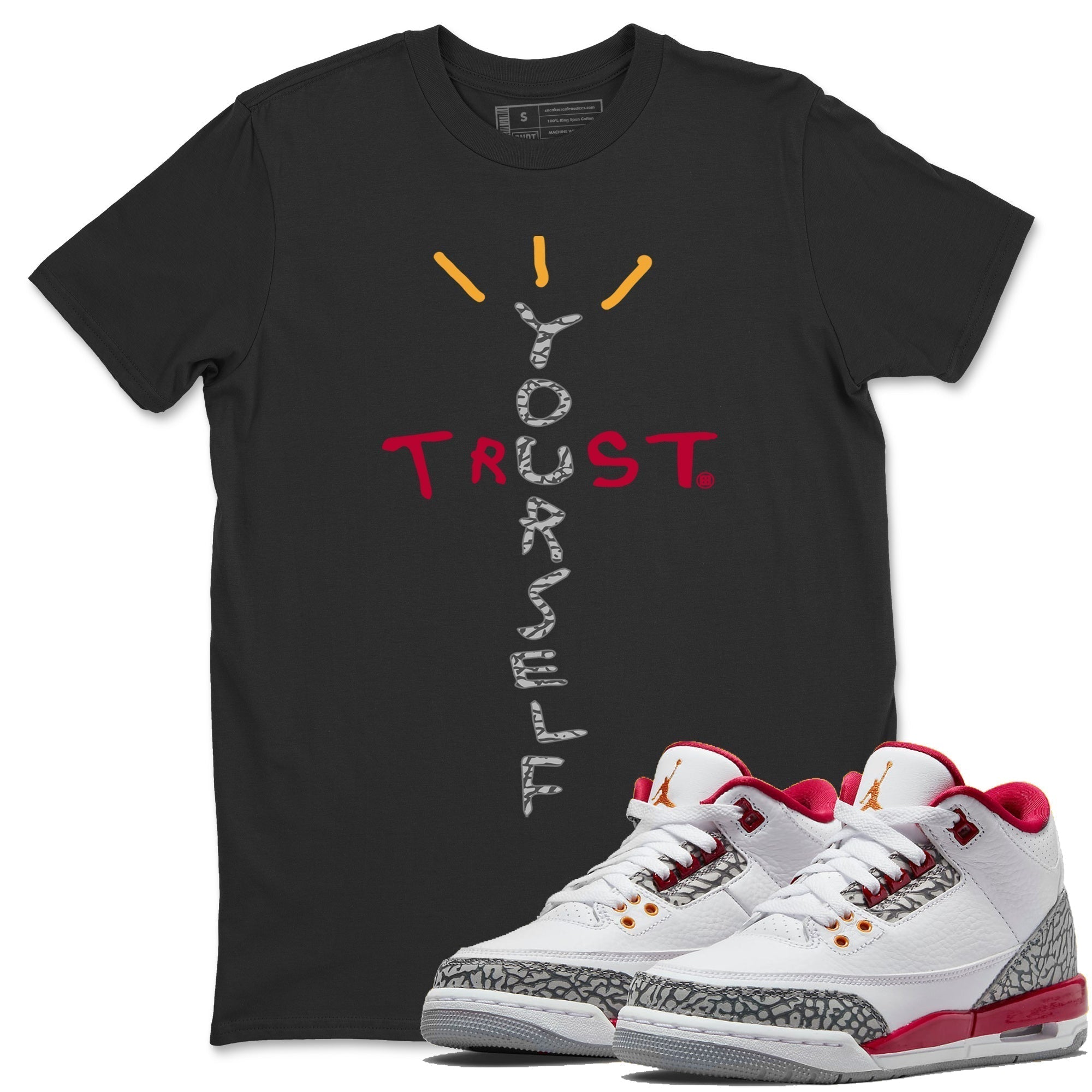 Trust Yourself Unisex Tops - Air Jordan 3 Cardinal