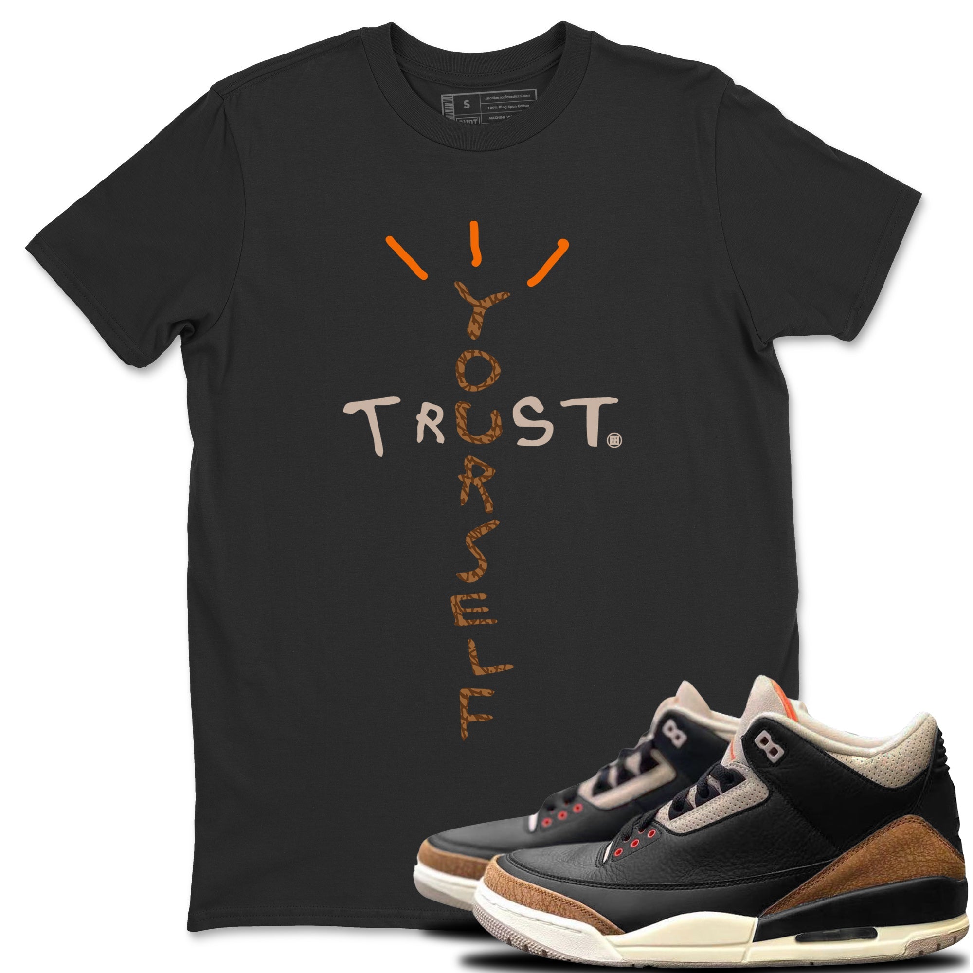 Trust Yourself Unisex Tops - Air Jordan 3 Desert Elephant