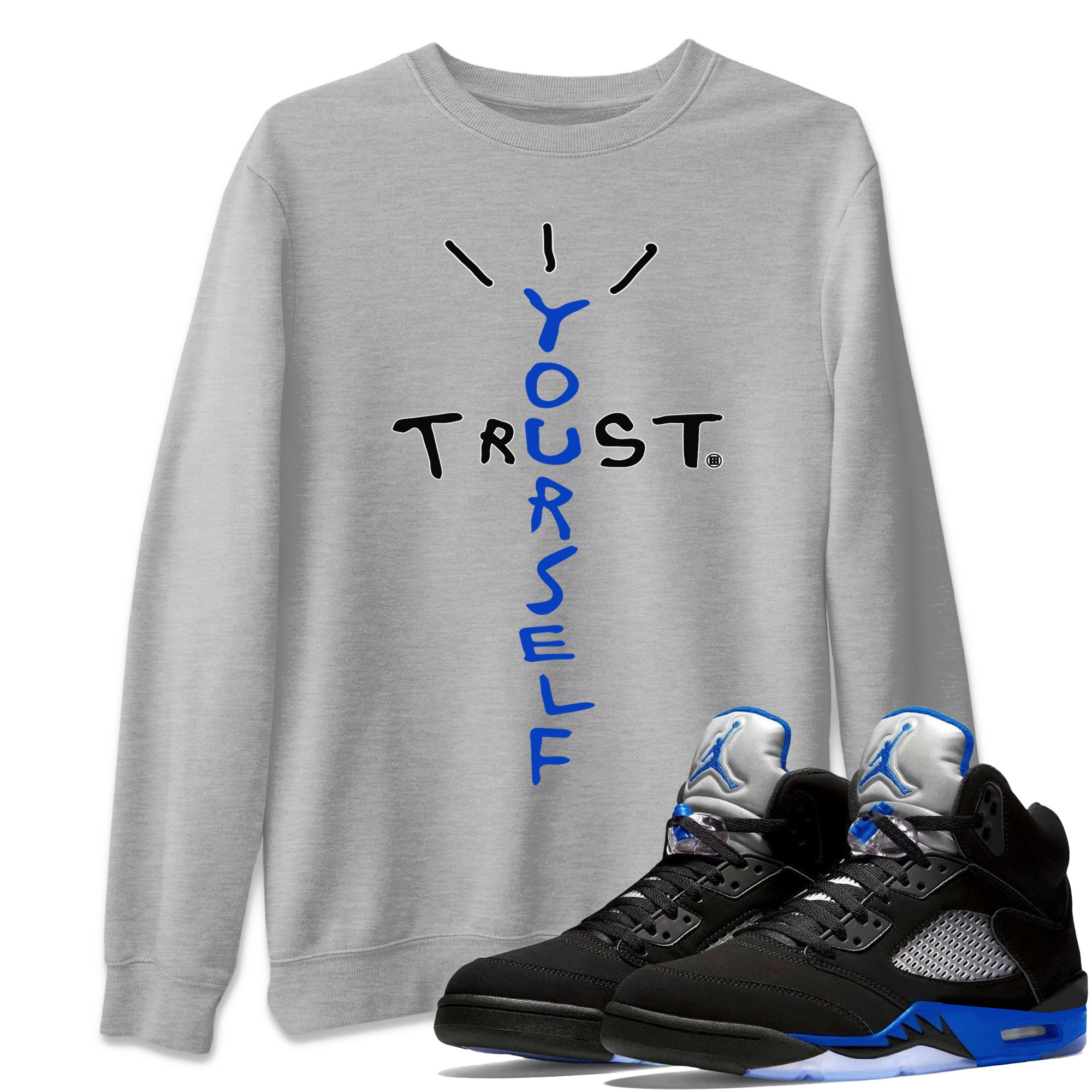 Trust Yourself Unisex Tops - Air Jordan 5 Racer Blue