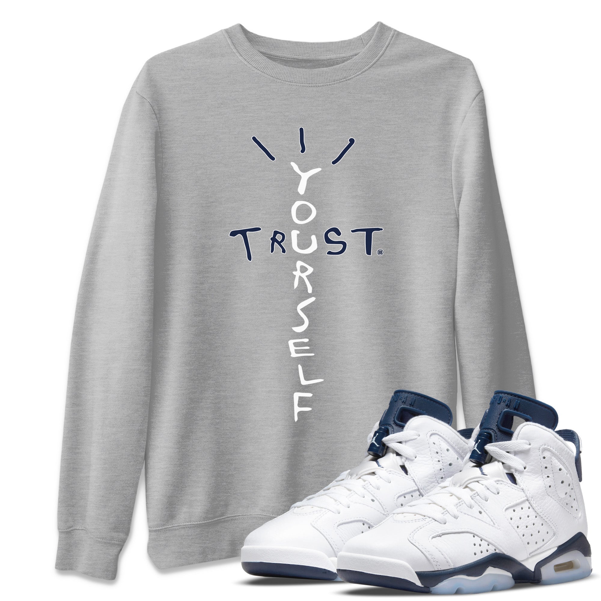 Trust Yourself Unisex Tops - Air Jordan 6 Midnight Navy