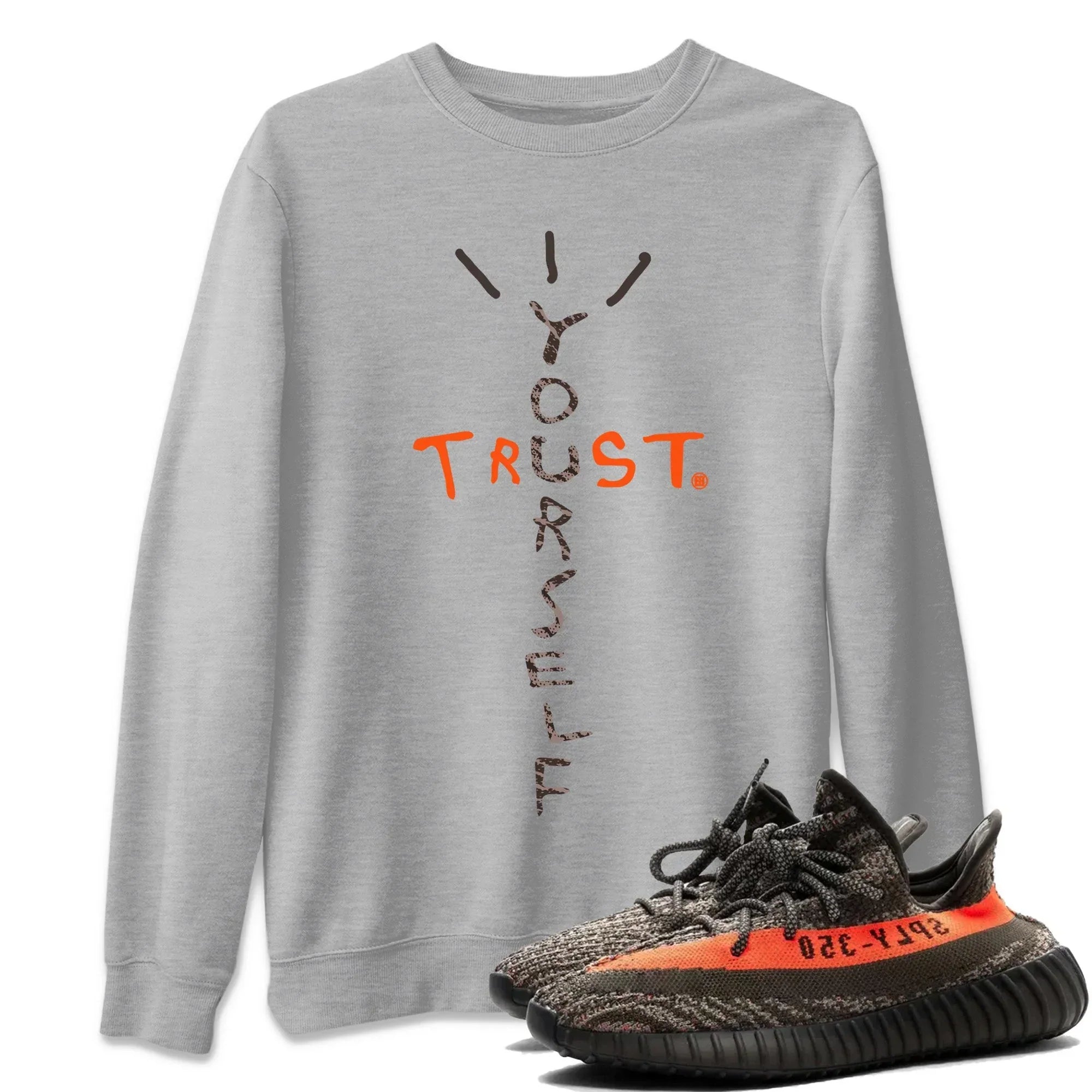 Trust Yourself Unisex Tops - Yeezy 350 Carbon Beluga