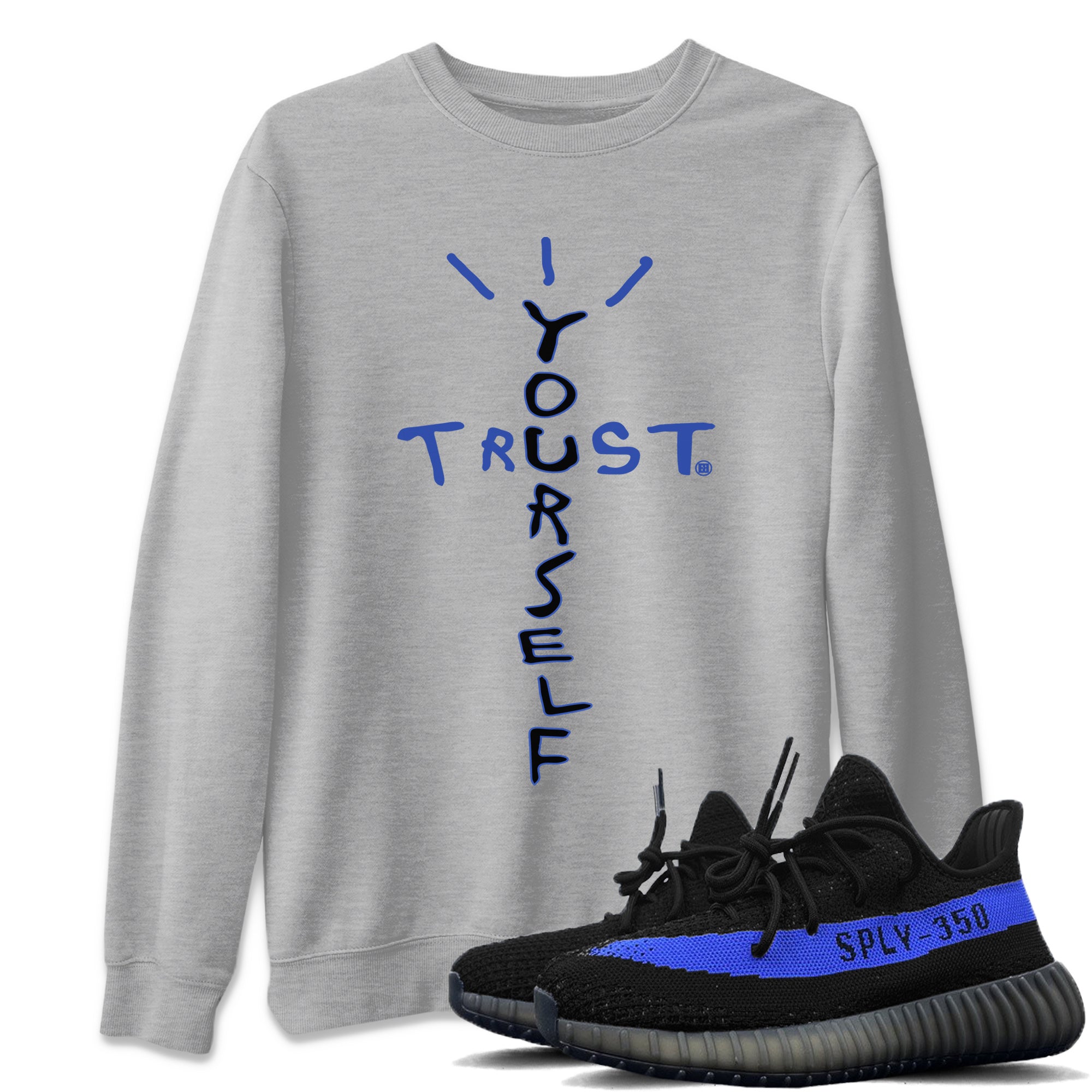 Trust Yourself Unisex Tops - Yeezy 350 Dazzling Blue