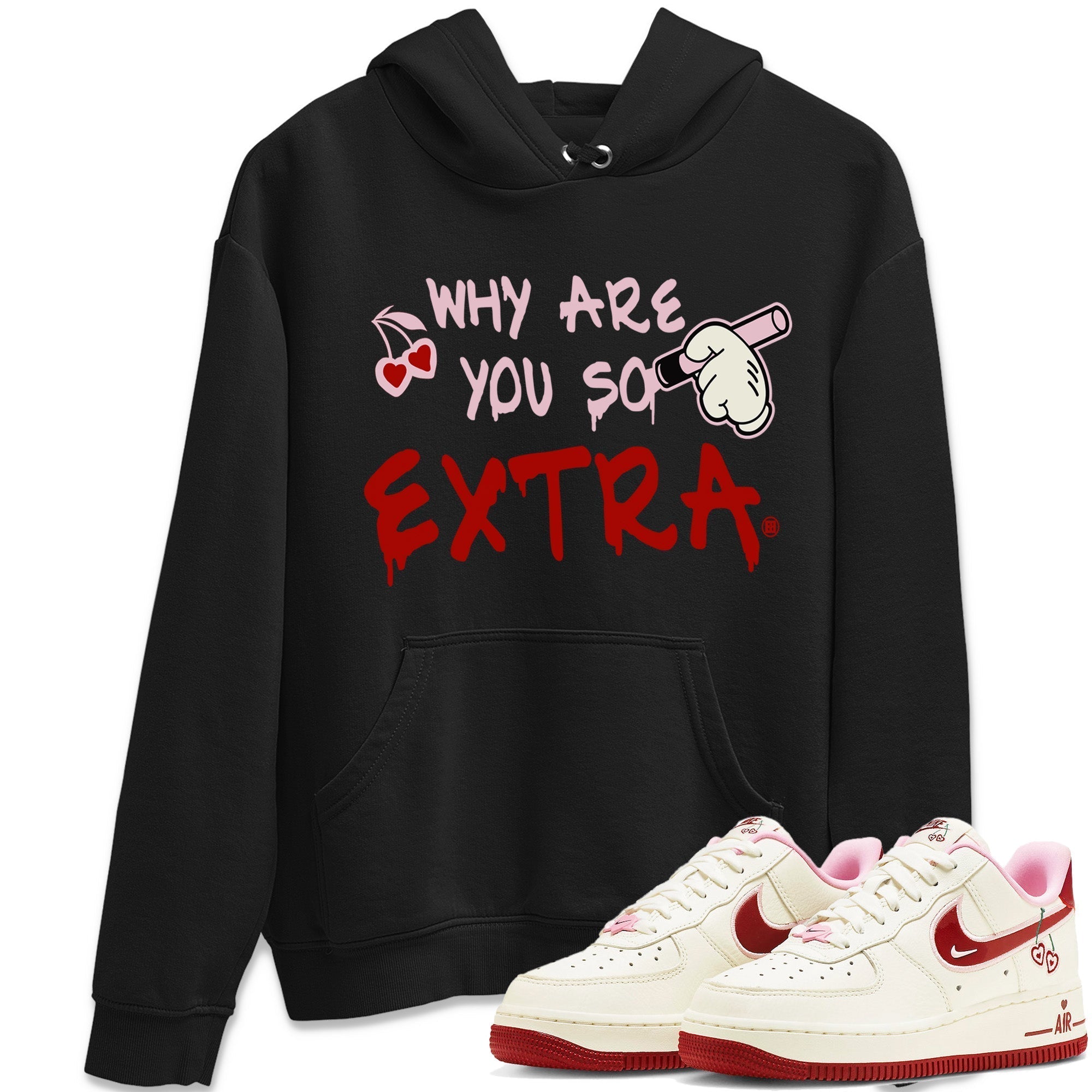 Why Are You So Extra Unisex Tops - Air Force 1 Valentines Day