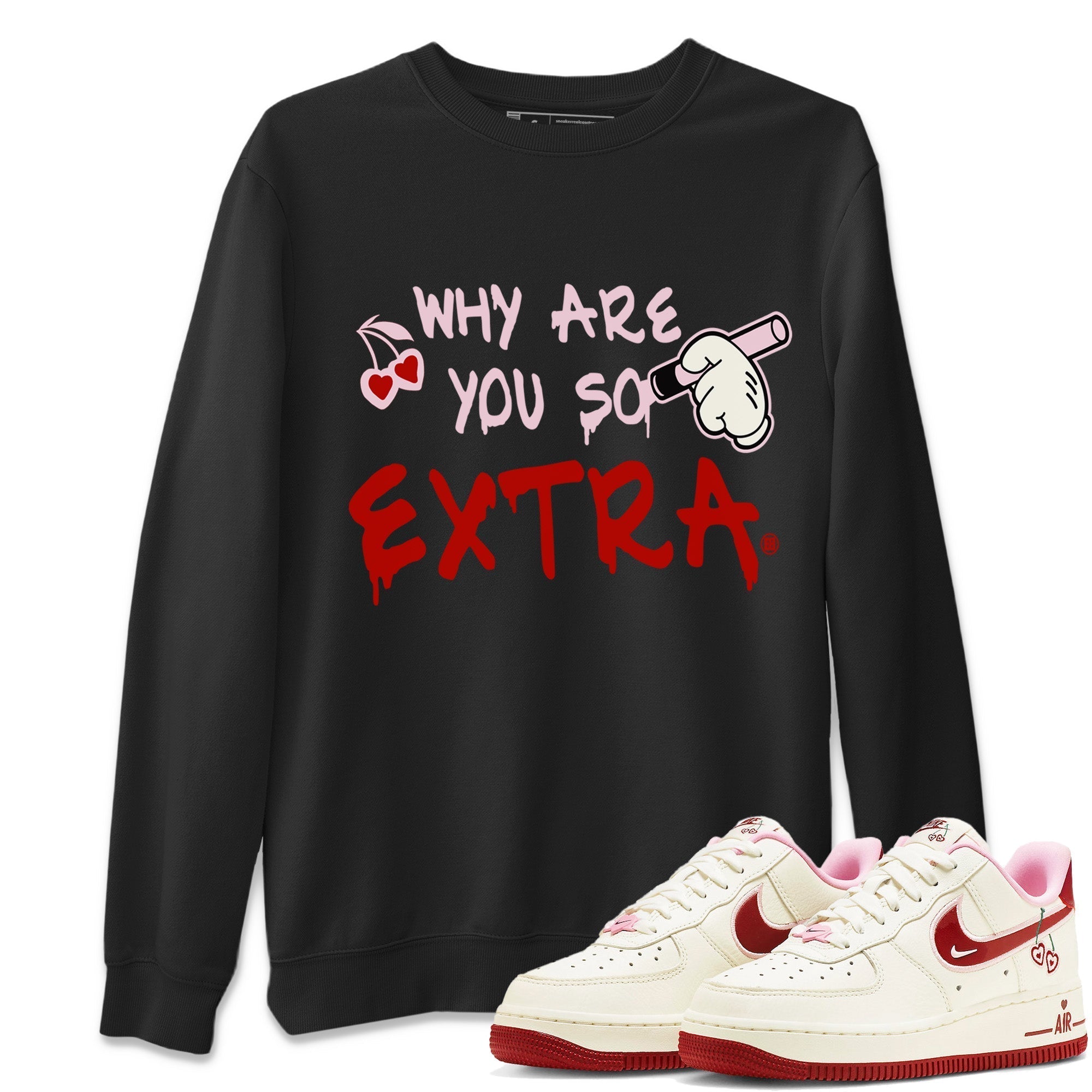 Why Are You So Extra Unisex Tops - Air Force 1 Valentines Day