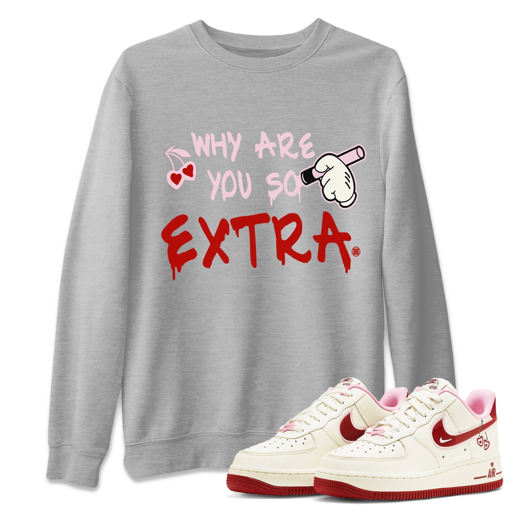 Why Are You So Extra Unisex Tops - Air Force 1 Valentines Day