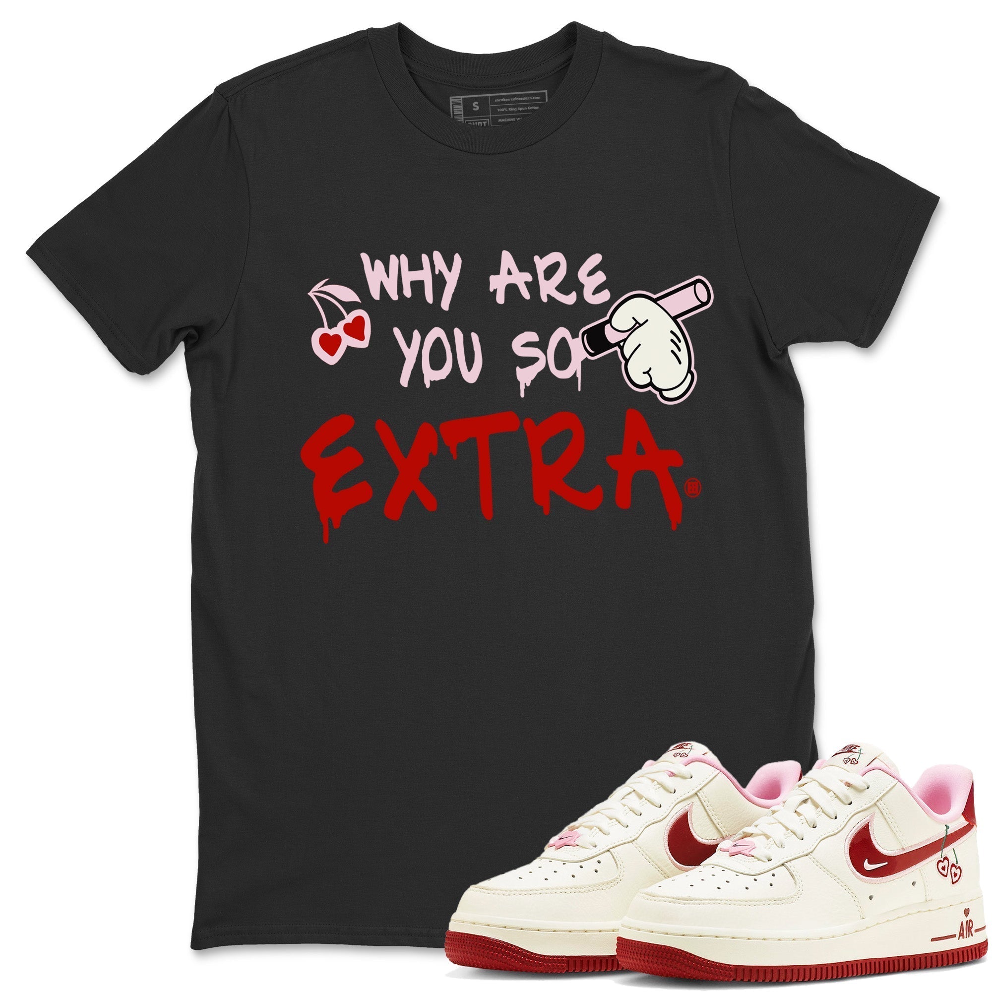 Why Are You So Extra Unisex Tops - Air Force 1 Valentines Day
