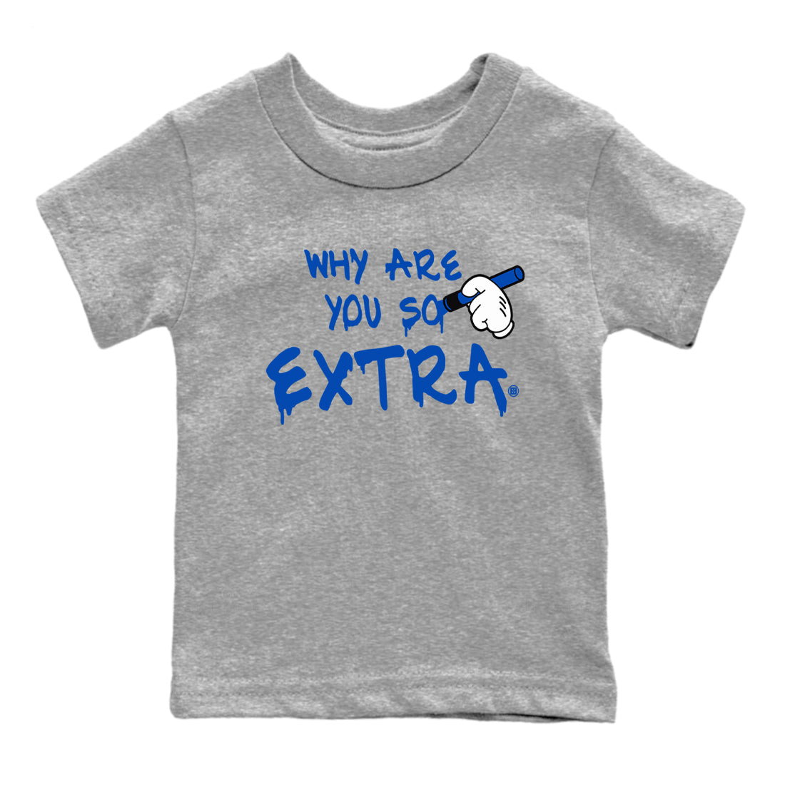 Why Are You So Extra snkmatch Tees Kids - Air Jordan 1 Game Royal