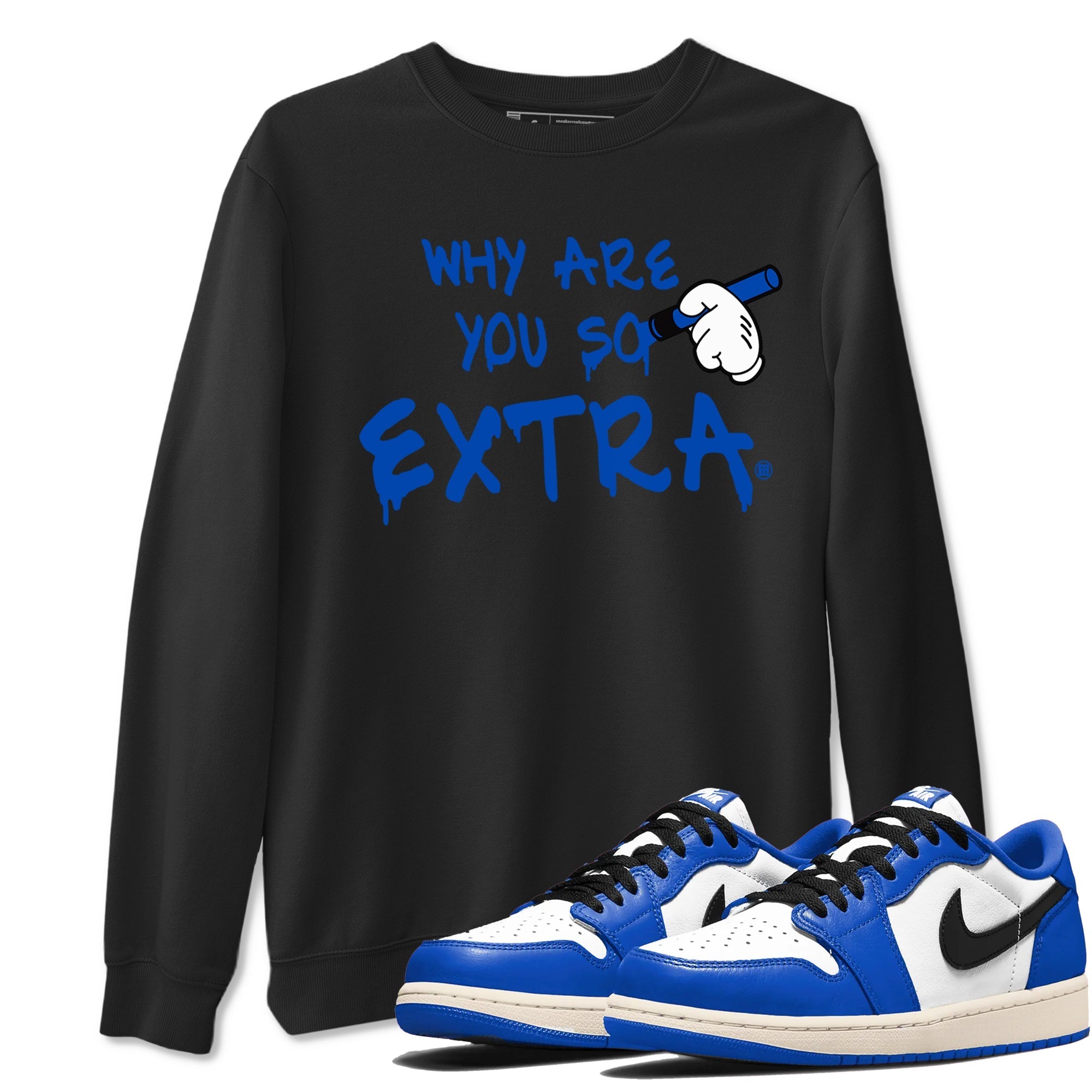 Why Are You So Extra snkmatch Tees - Air Jordan 1 Game Royal