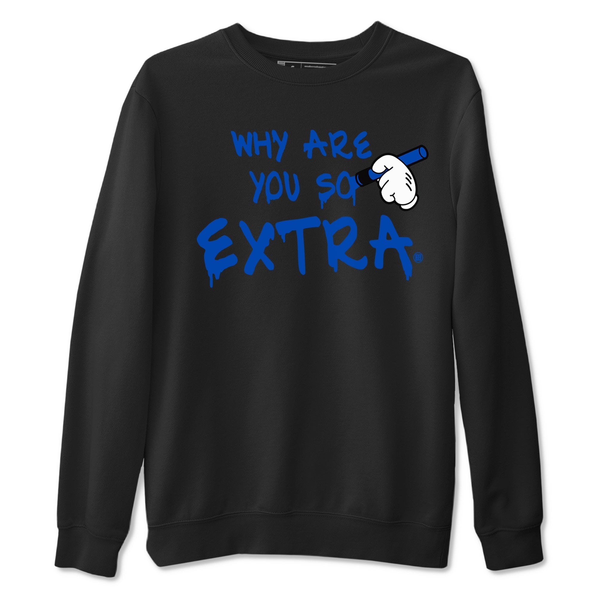 Why Are You So Extra snkmatch Tees - Air Jordan 1 Game Royal