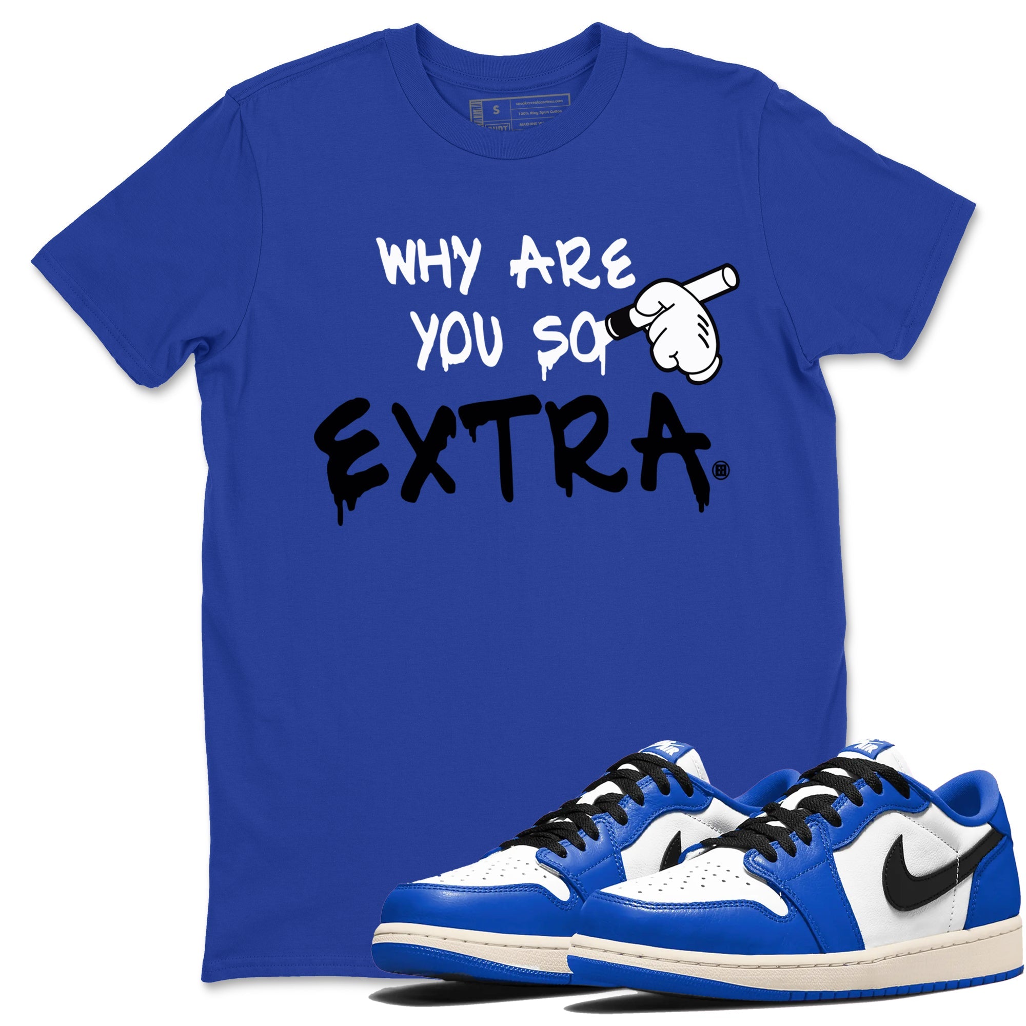 Why Are You So Extra snkmatch Tees - Air Jordan 1 Game Royal